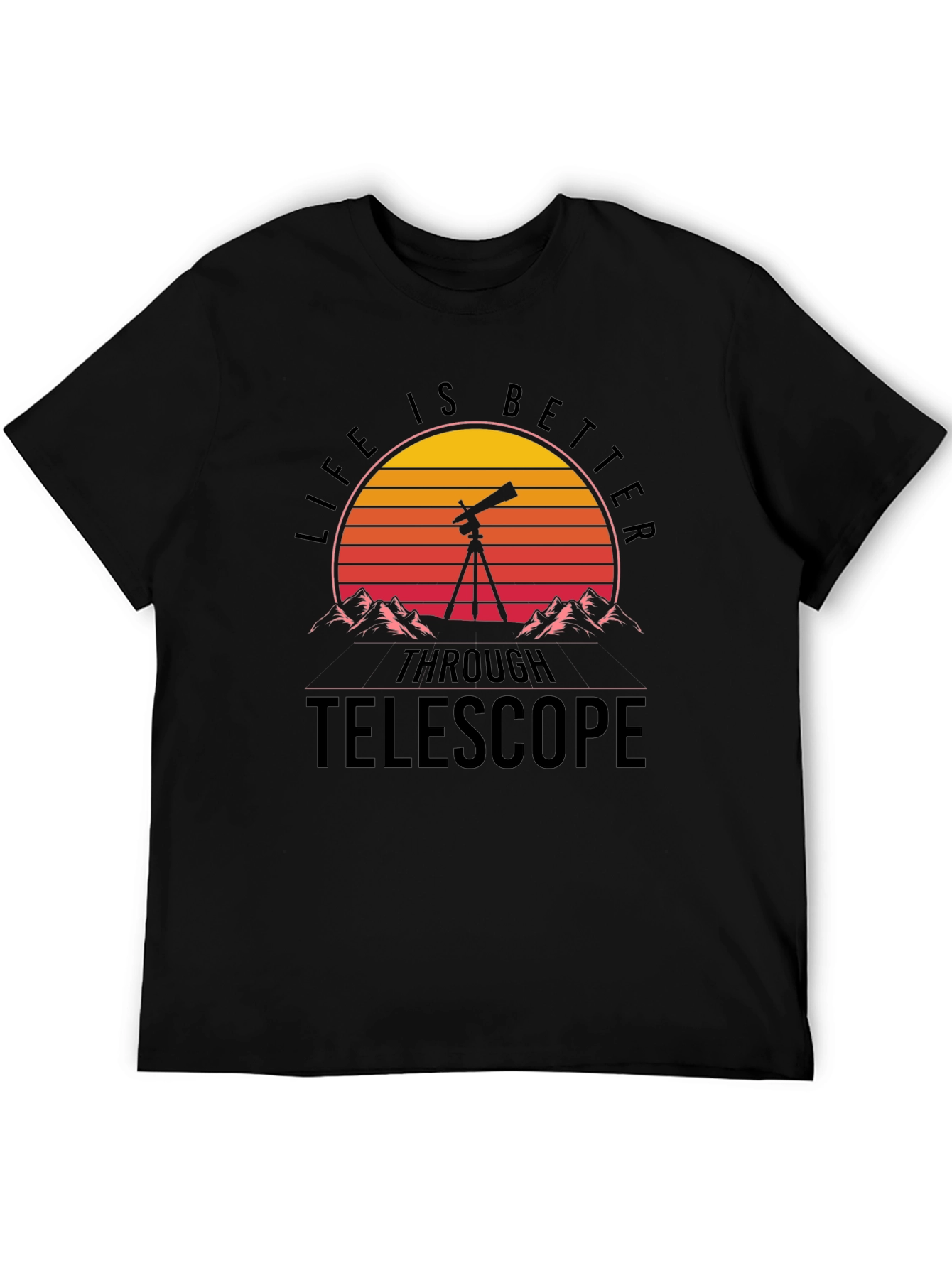 Life Is Better Through Telescope Graphic T-Shirt