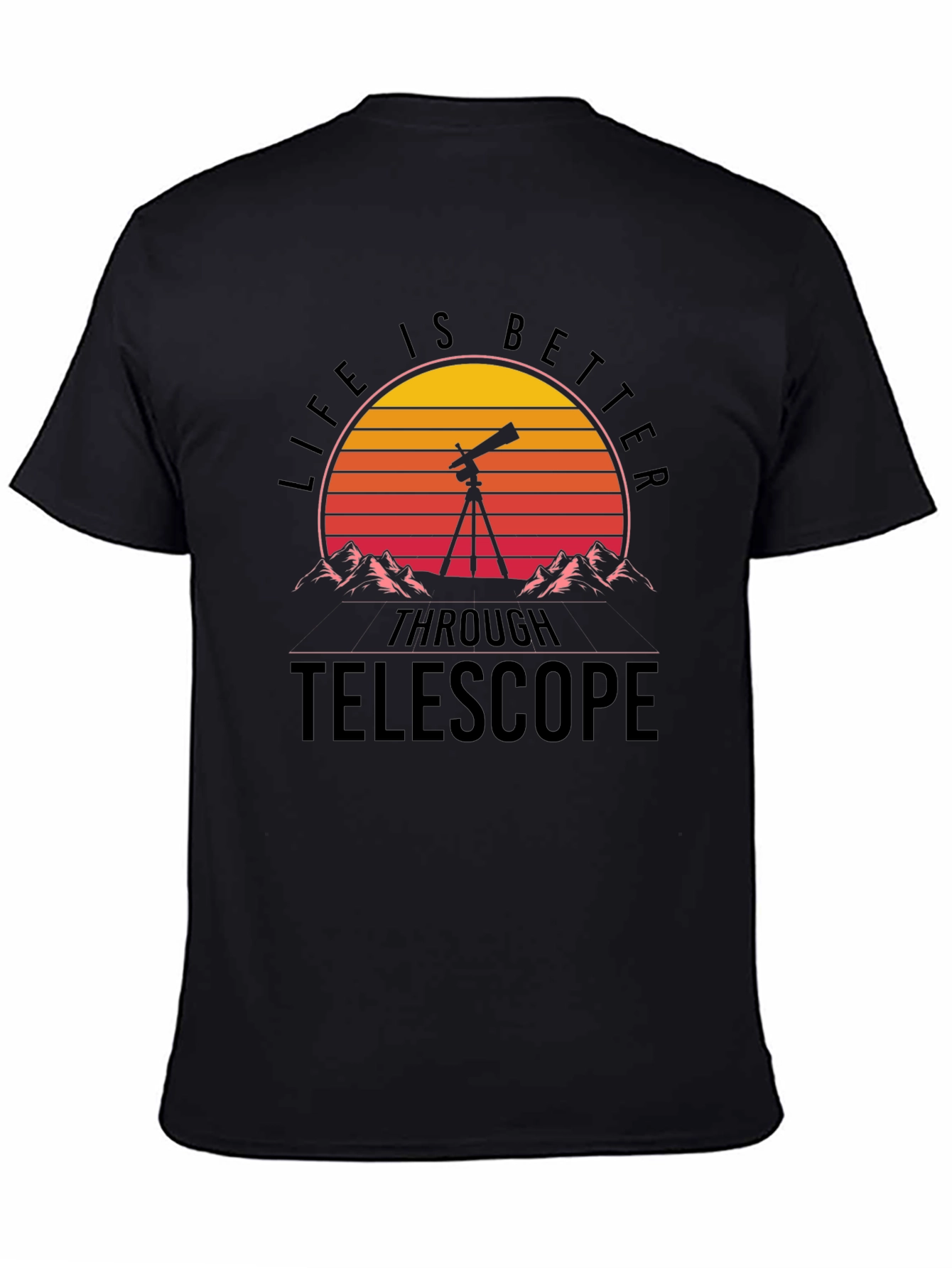 Life Is Better Through Telescope Graphic T-Shirt