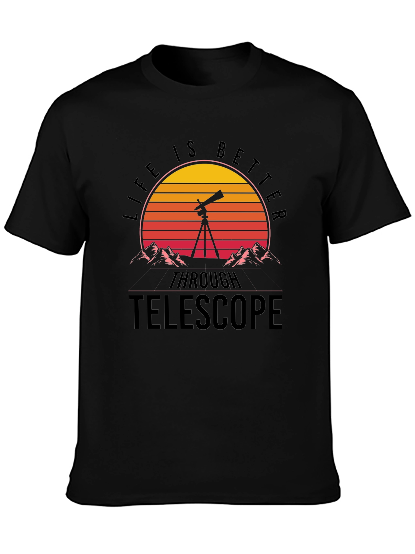 Life Is Better Through Telescope Graphic T-Shirt