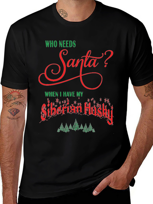 Who Needs Santa? Siberian Husky T-Shirt