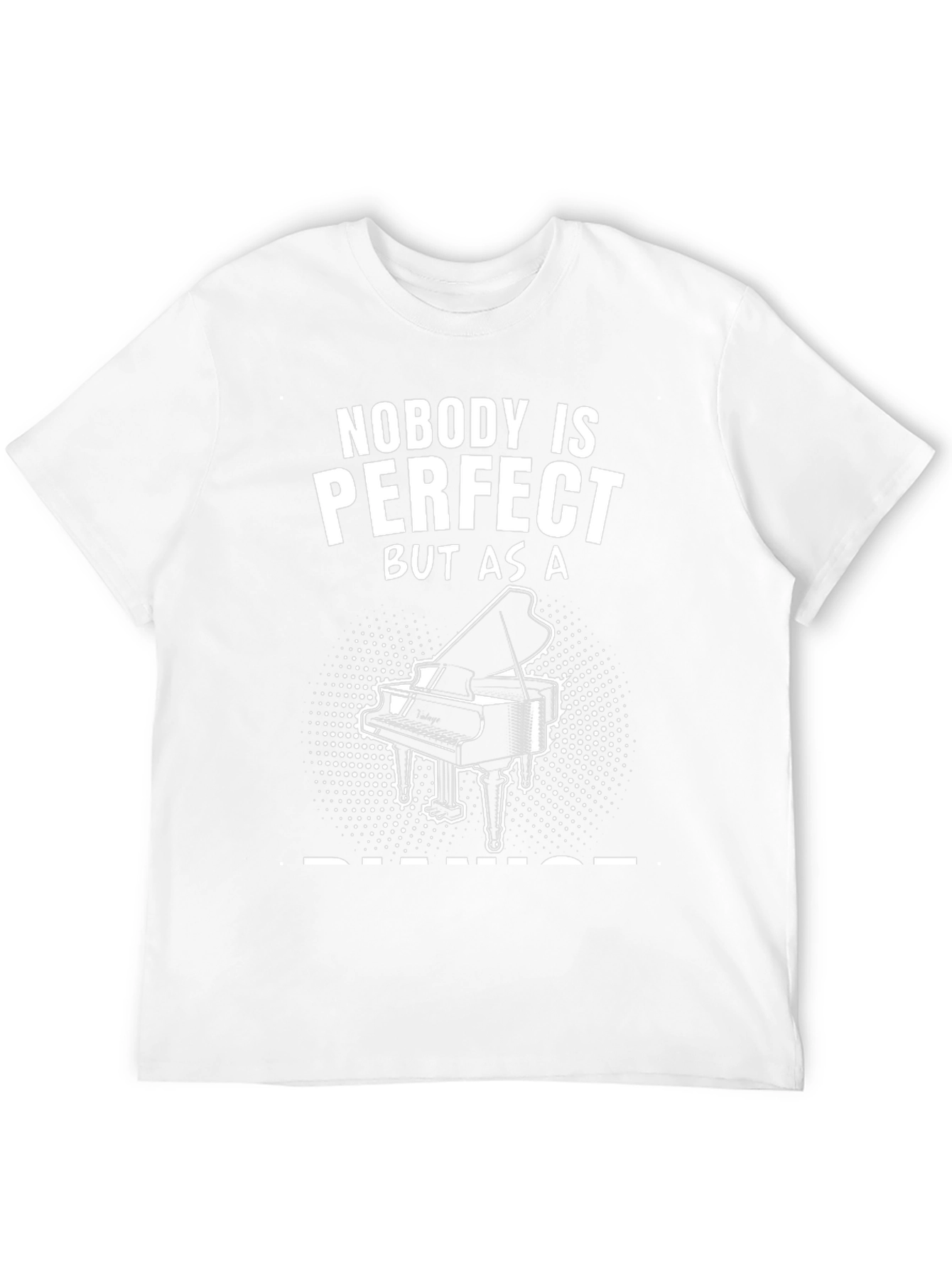 Nobodys Perfect Piano T-Shirt