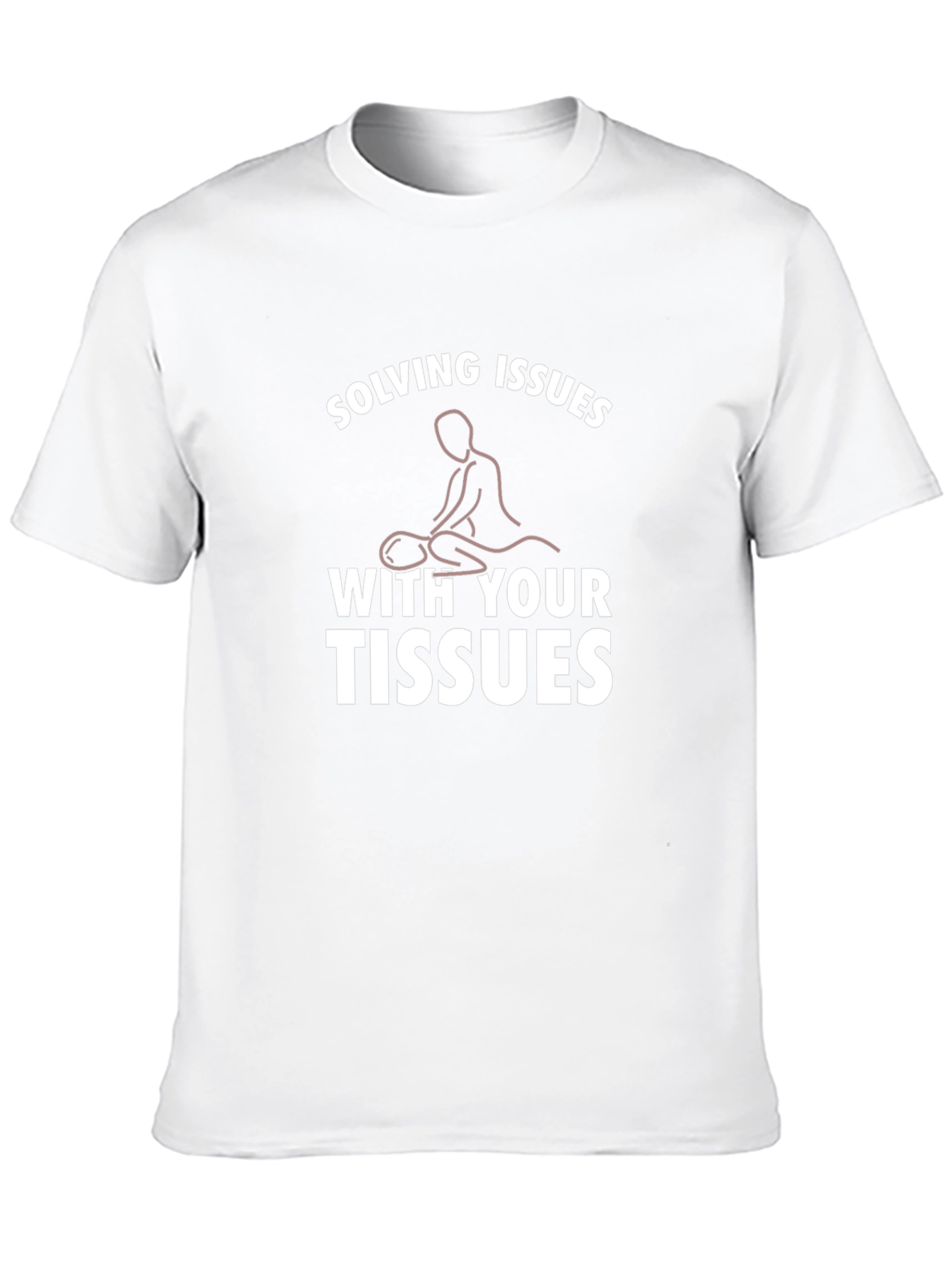 Solving Issues With Your Tissues Funny Massage Therapy T-Shirt