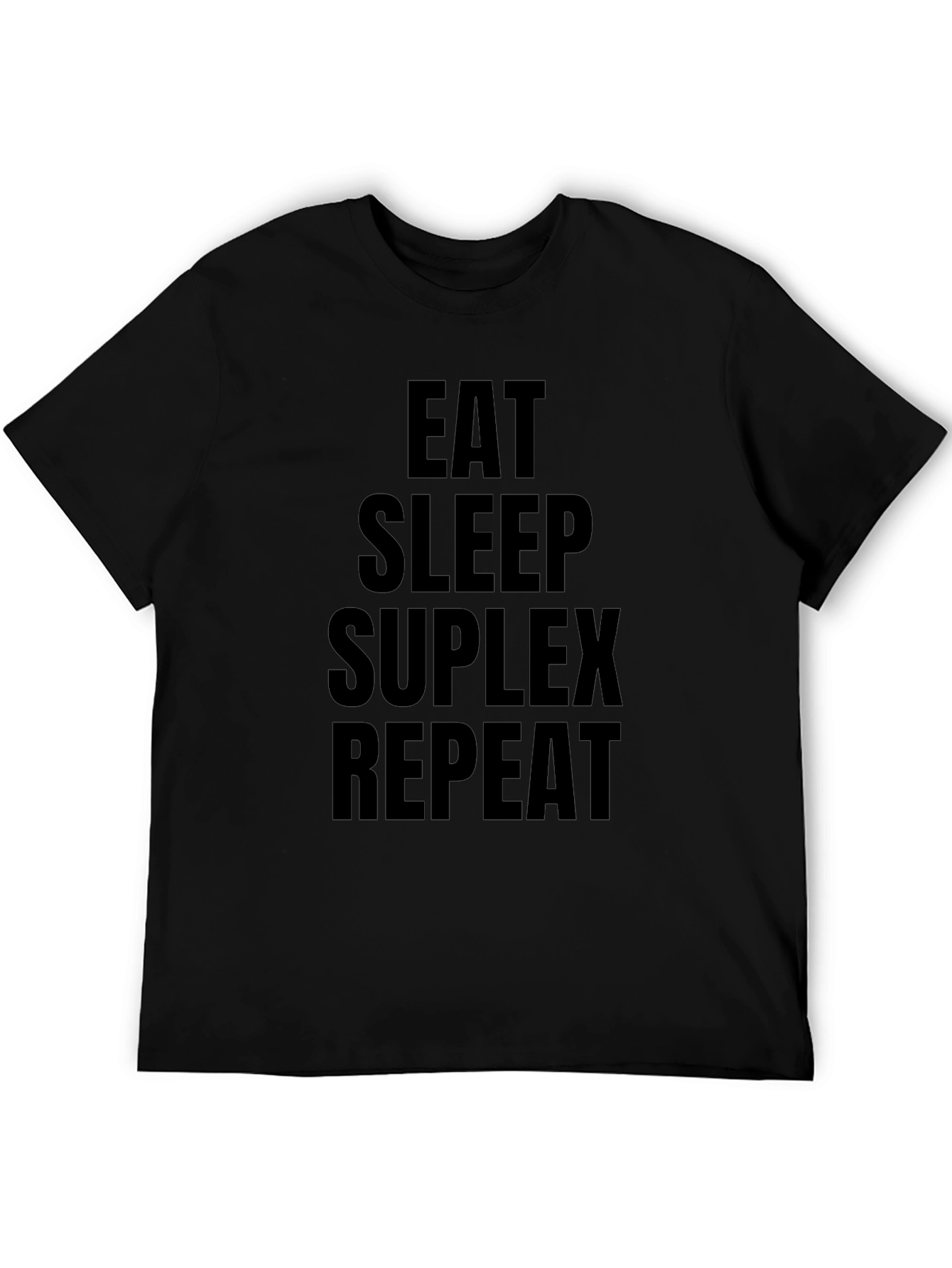 Eat Sleep Suplex Repeat Black T-Shirt