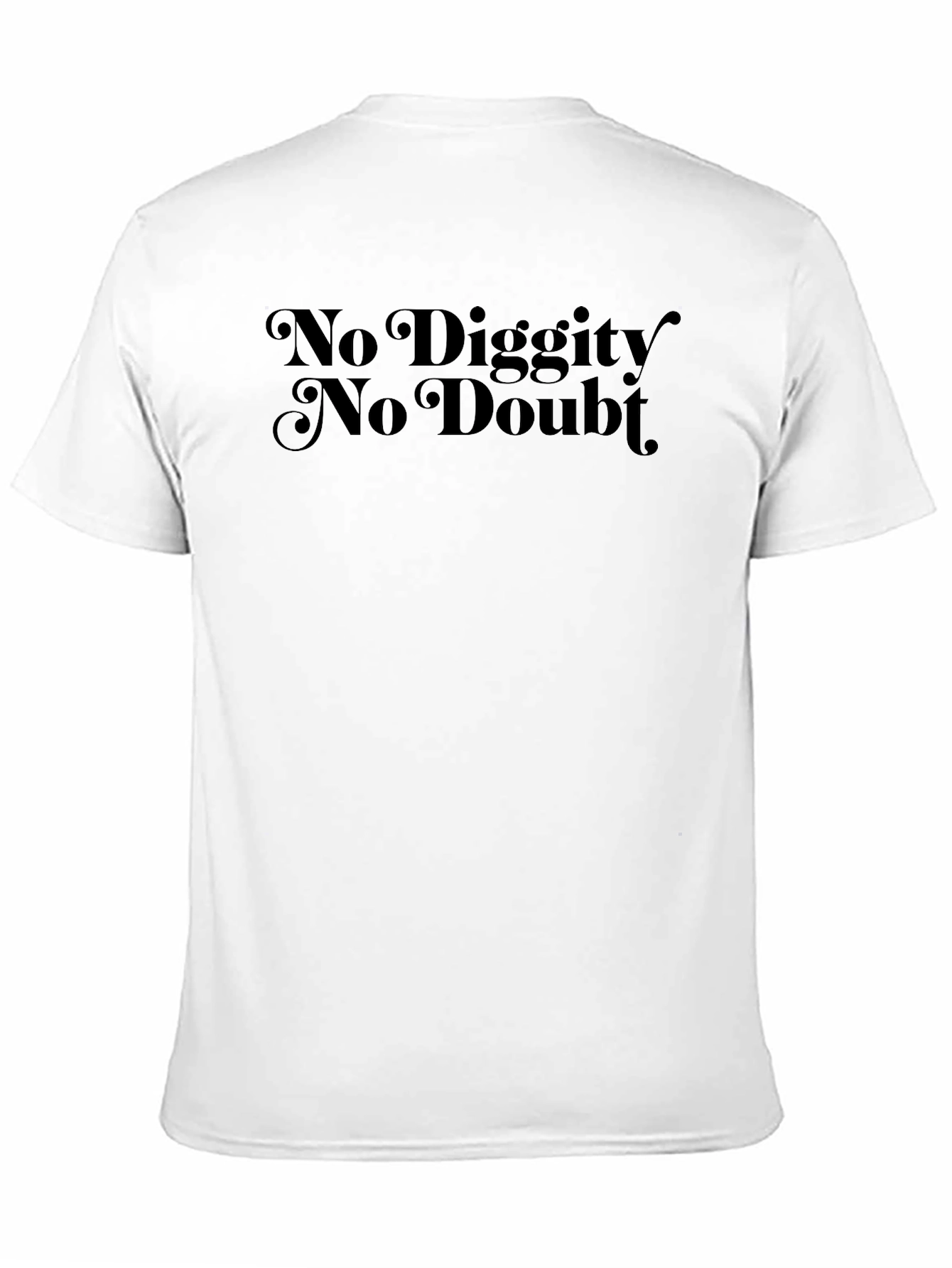 No Diggity No Doubt Graphic T-Shirt