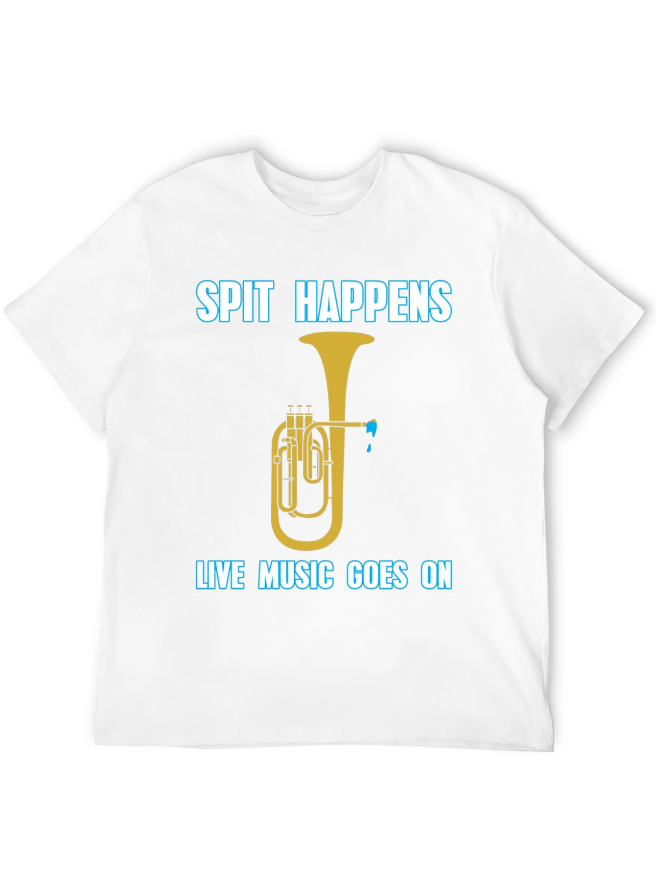 Spit Happens Music T-Shirt - Live Music Goes On!