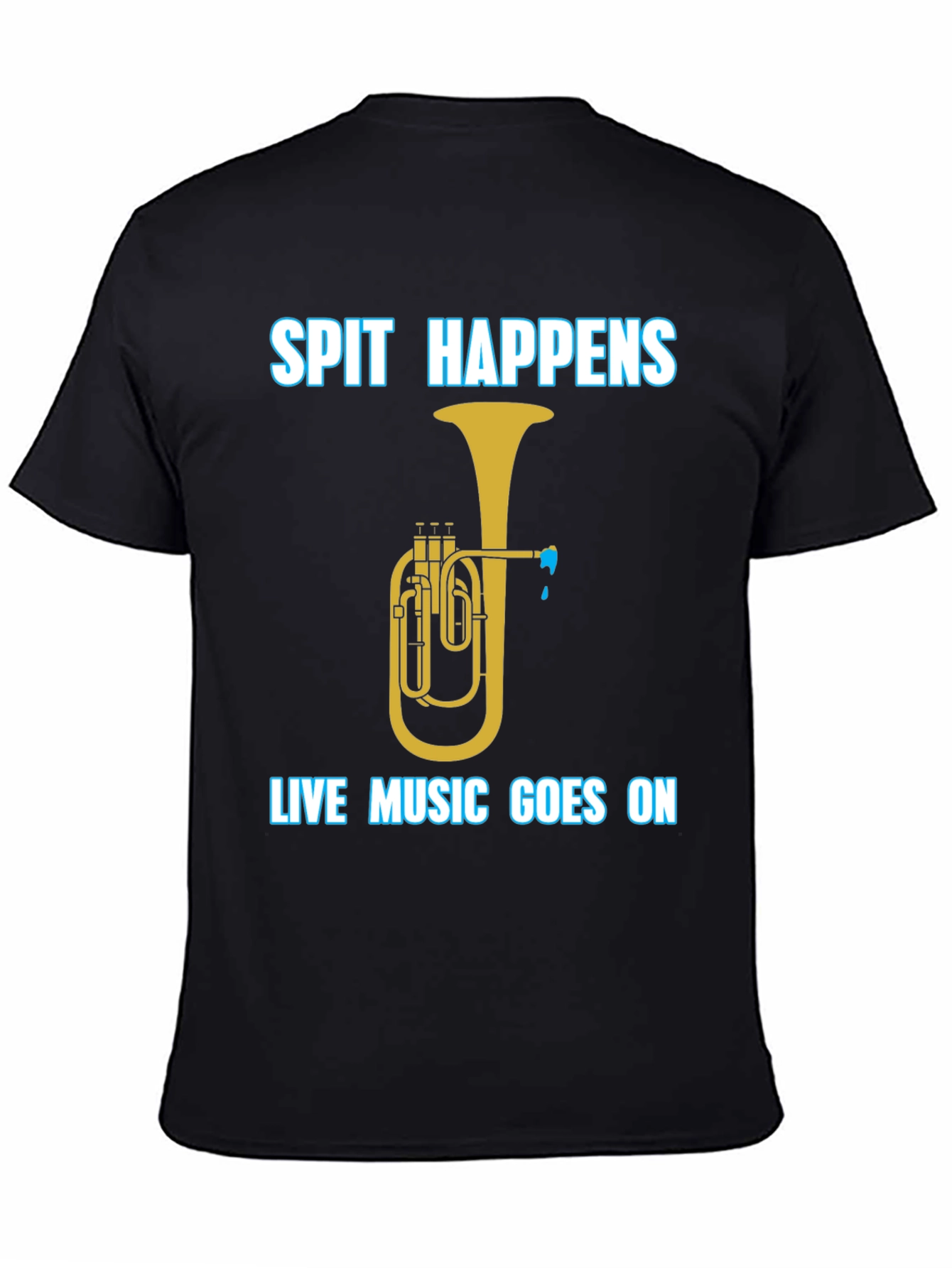 Spit Happens Music T-Shirt - Live Music Goes On!
