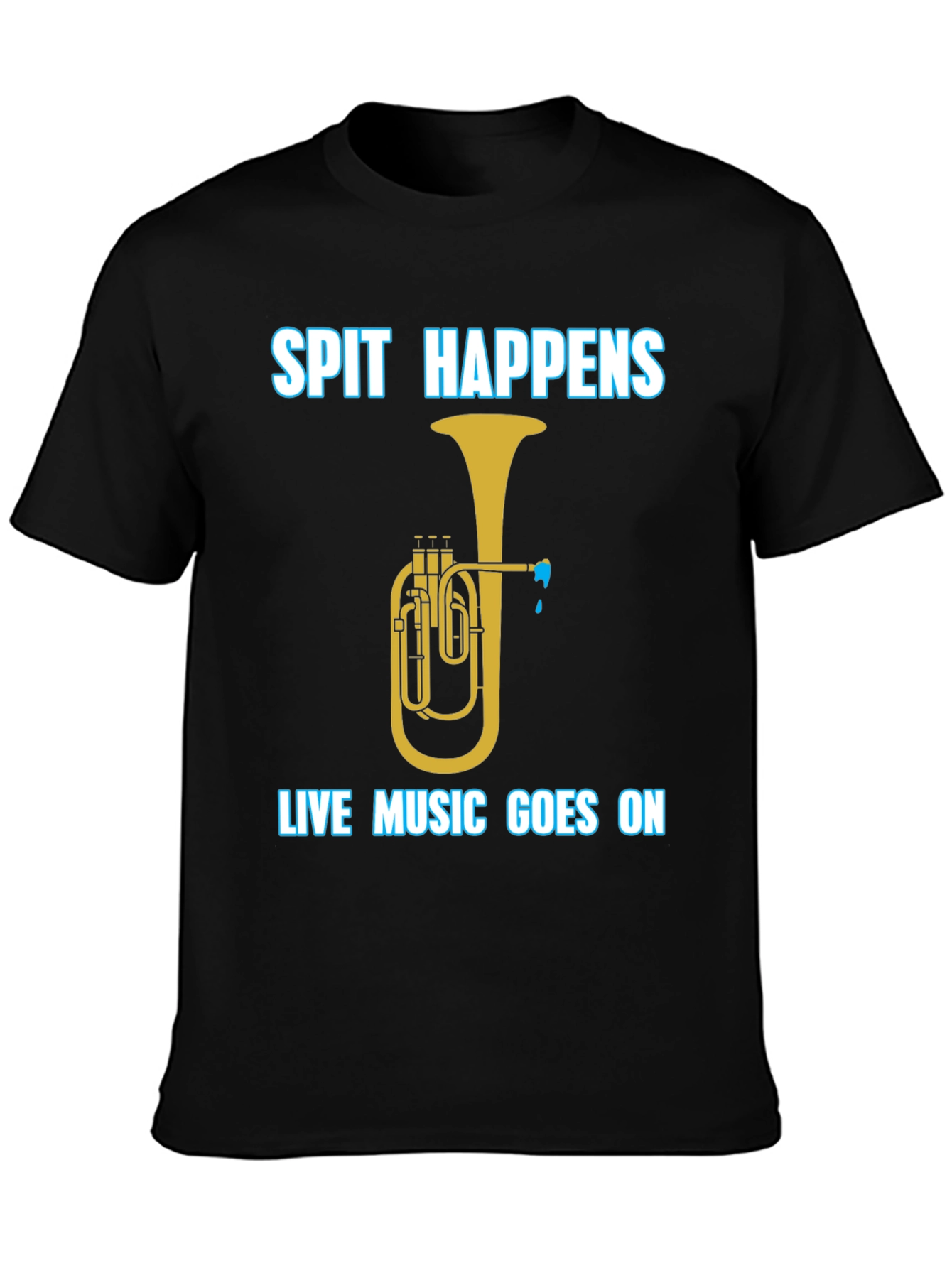 Spit Happens Music T-Shirt - Live Music Goes On!