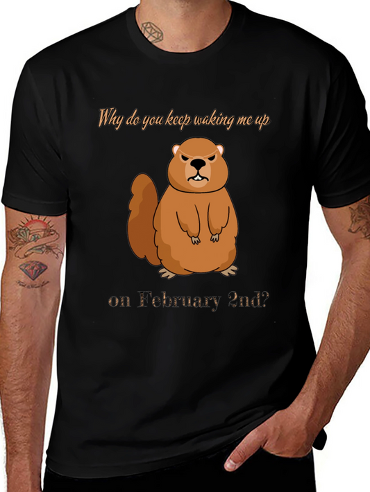 Groundhog Day T-Shirt - Why Wake Me Up?