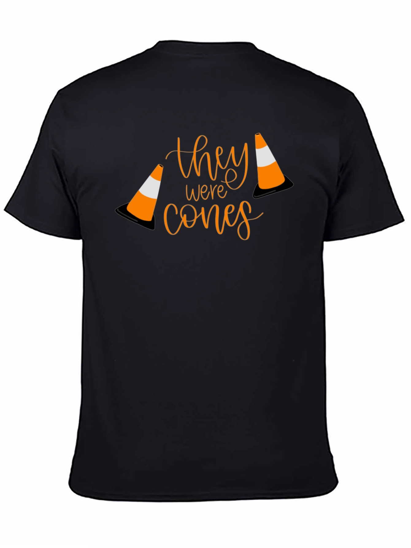They Were Cones T-Shirt - Funny Humor Tee