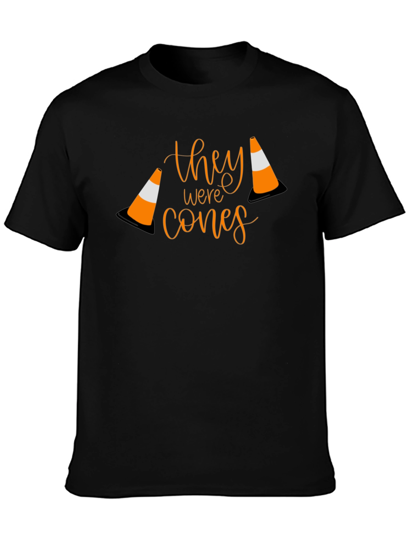 They Were Cones T-Shirt - Funny Humor Tee