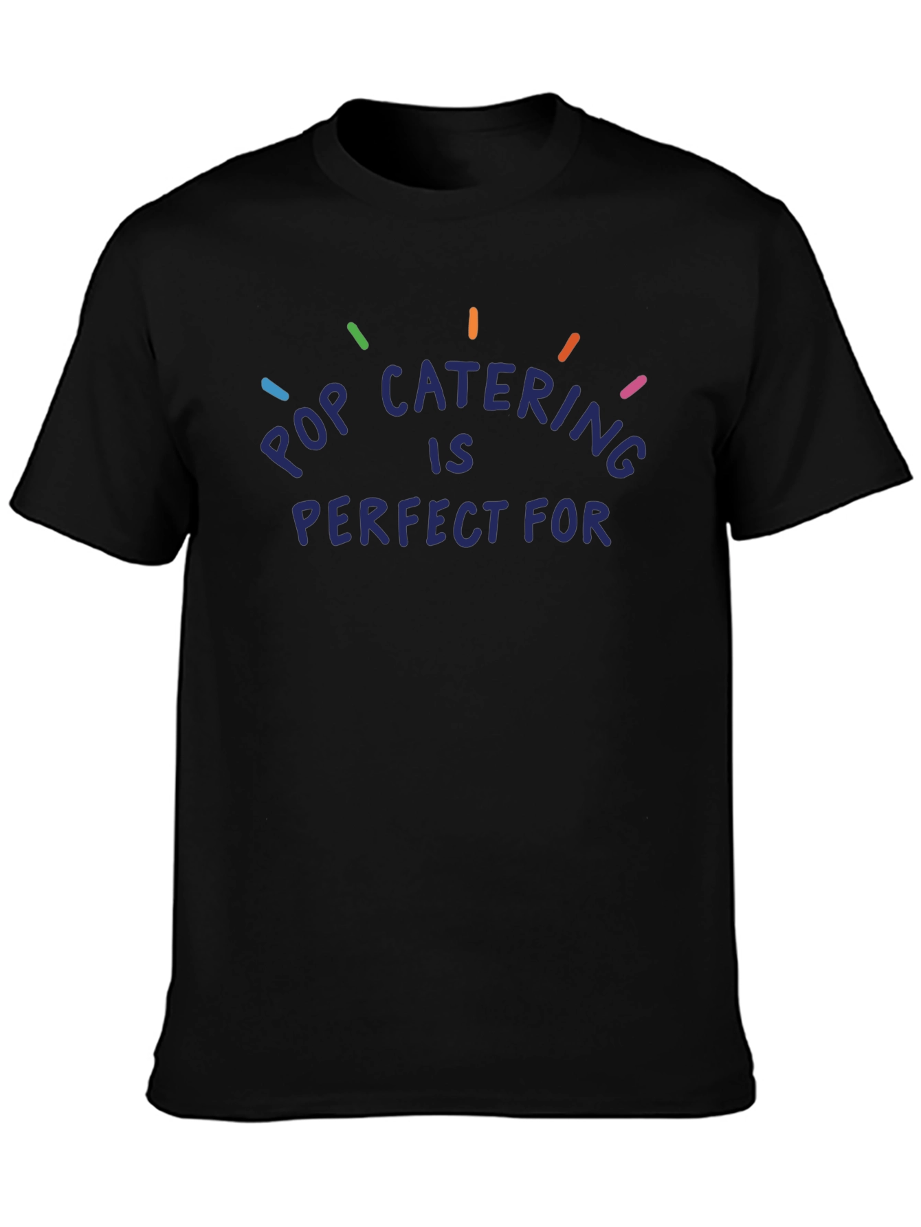 Pop Catering T-Shirt - Perfect for Any Occasion