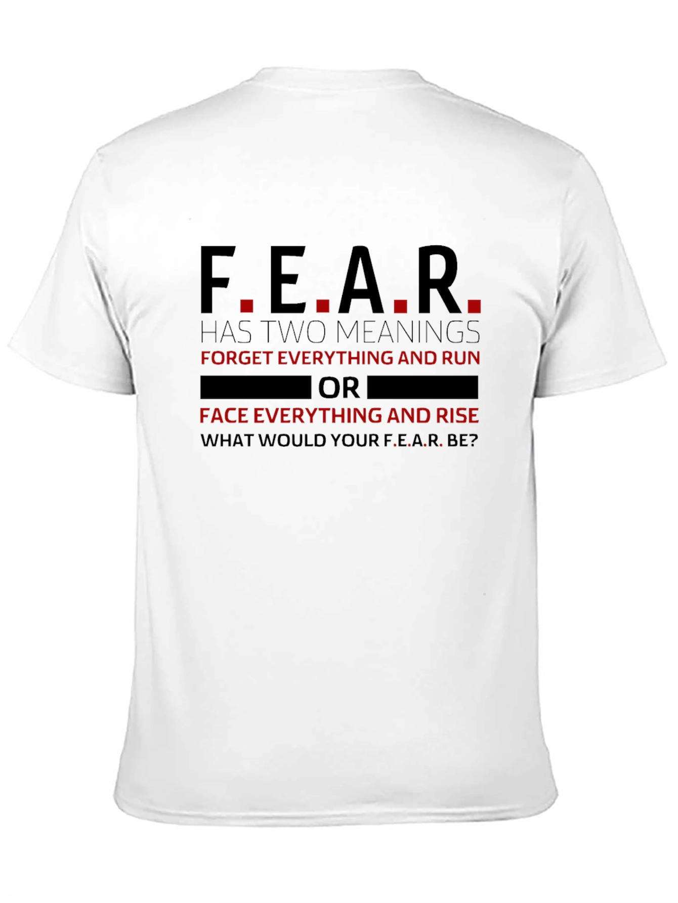 Motivational F.E.A.R. Graphic T-Shirt