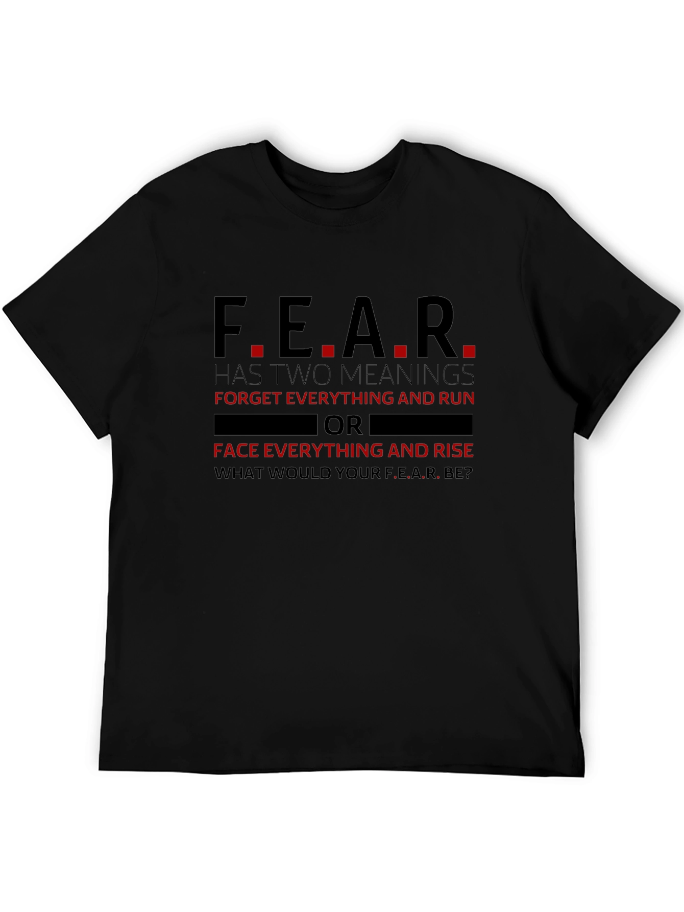 Motivational F.E.A.R. Graphic T-Shirt