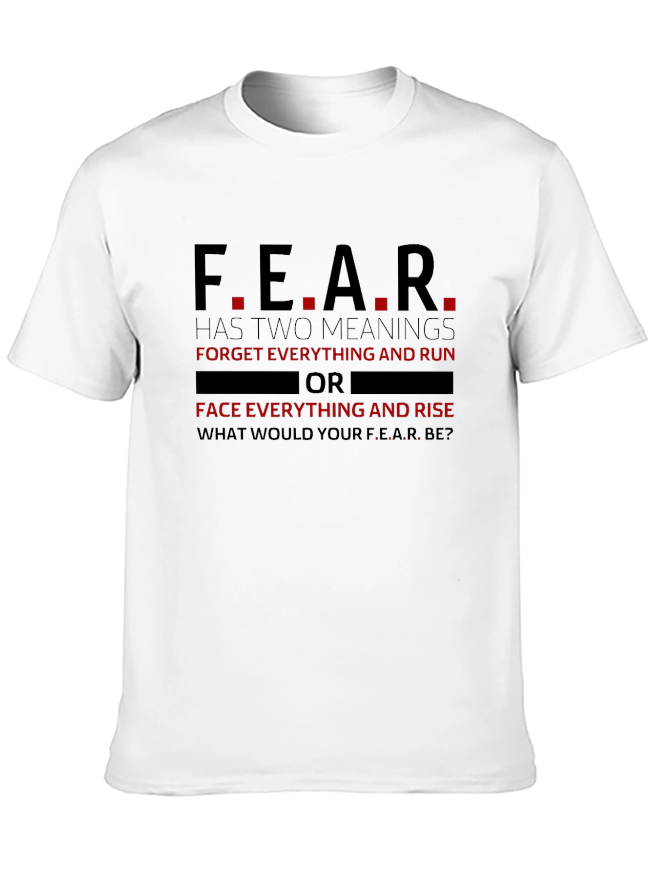 Motivational F.E.A.R. Graphic T-Shirt