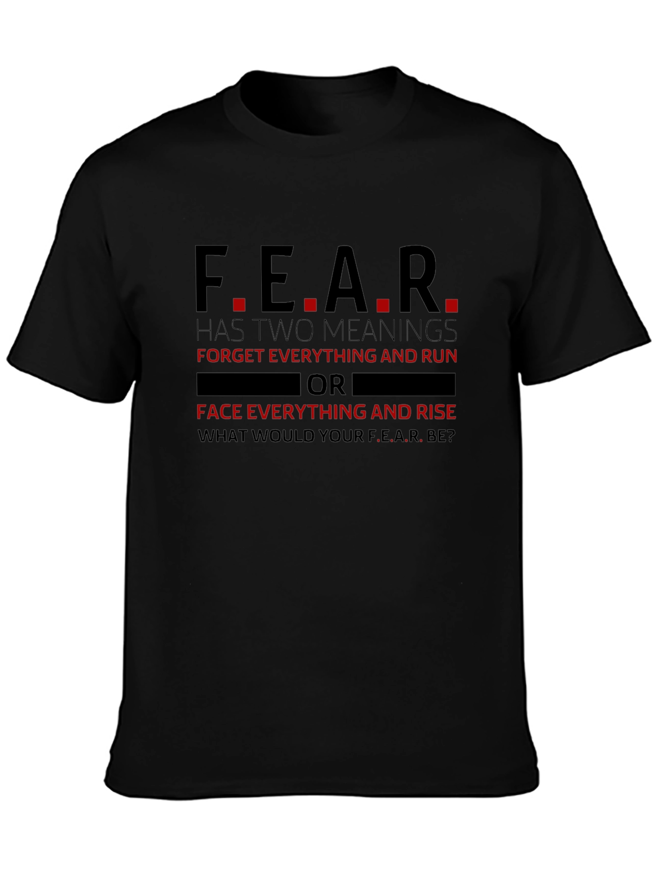 Motivational F.E.A.R. Graphic T-Shirt