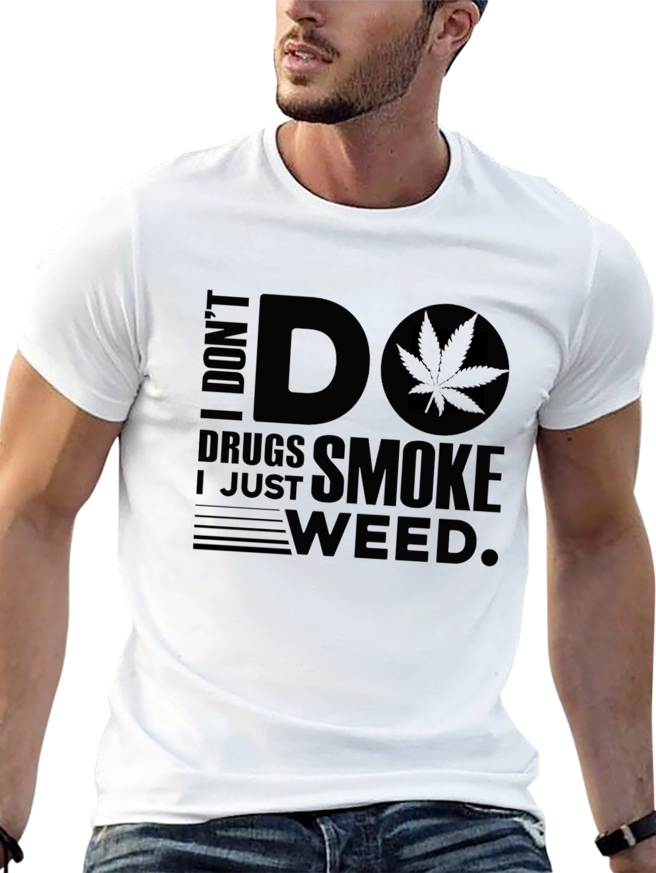 I Dont Do Drugs I Just Smoke Weed T-Shirt