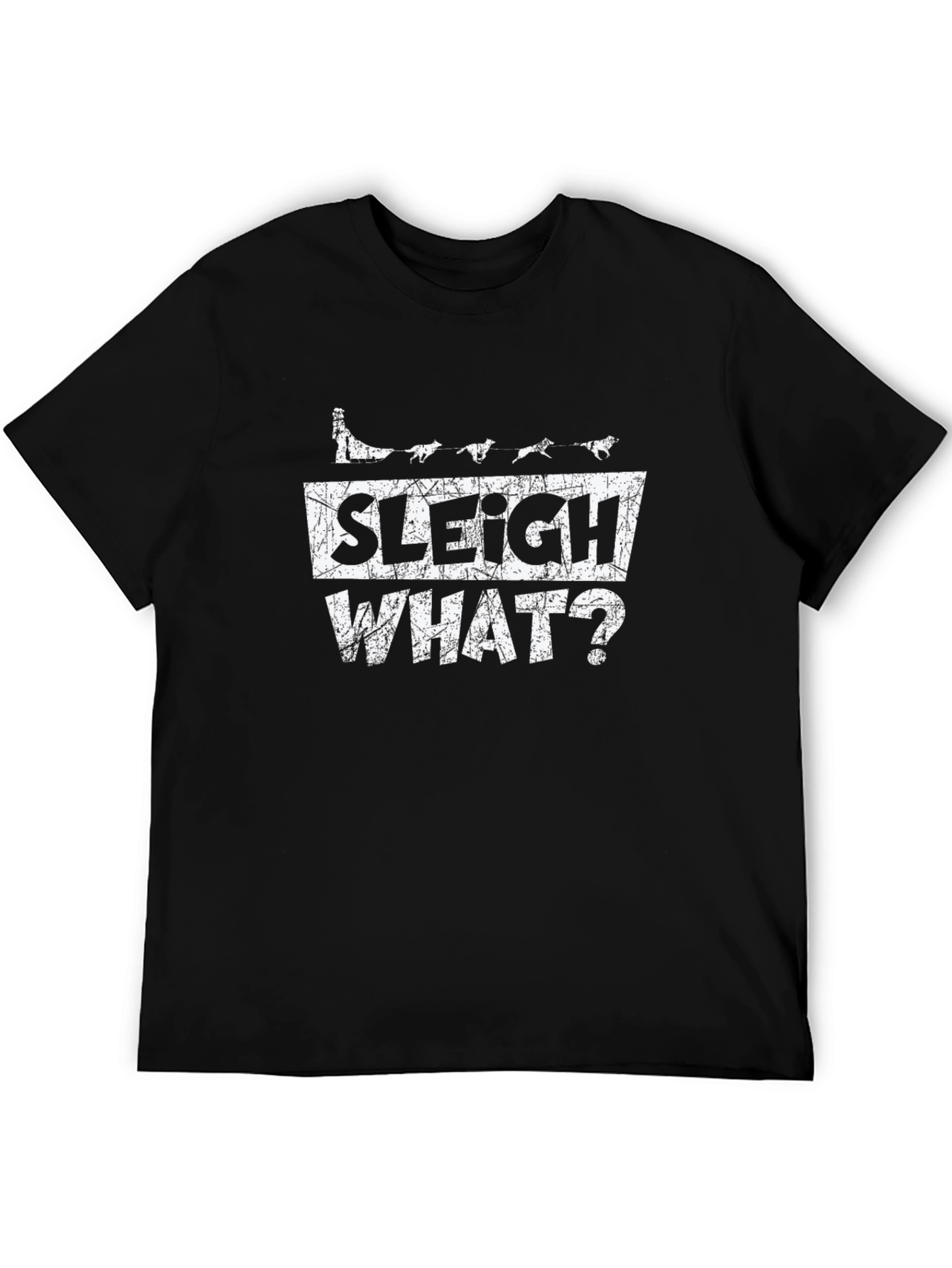Sleigh What? Graphic T-Shirt - Funny Christmas Tee