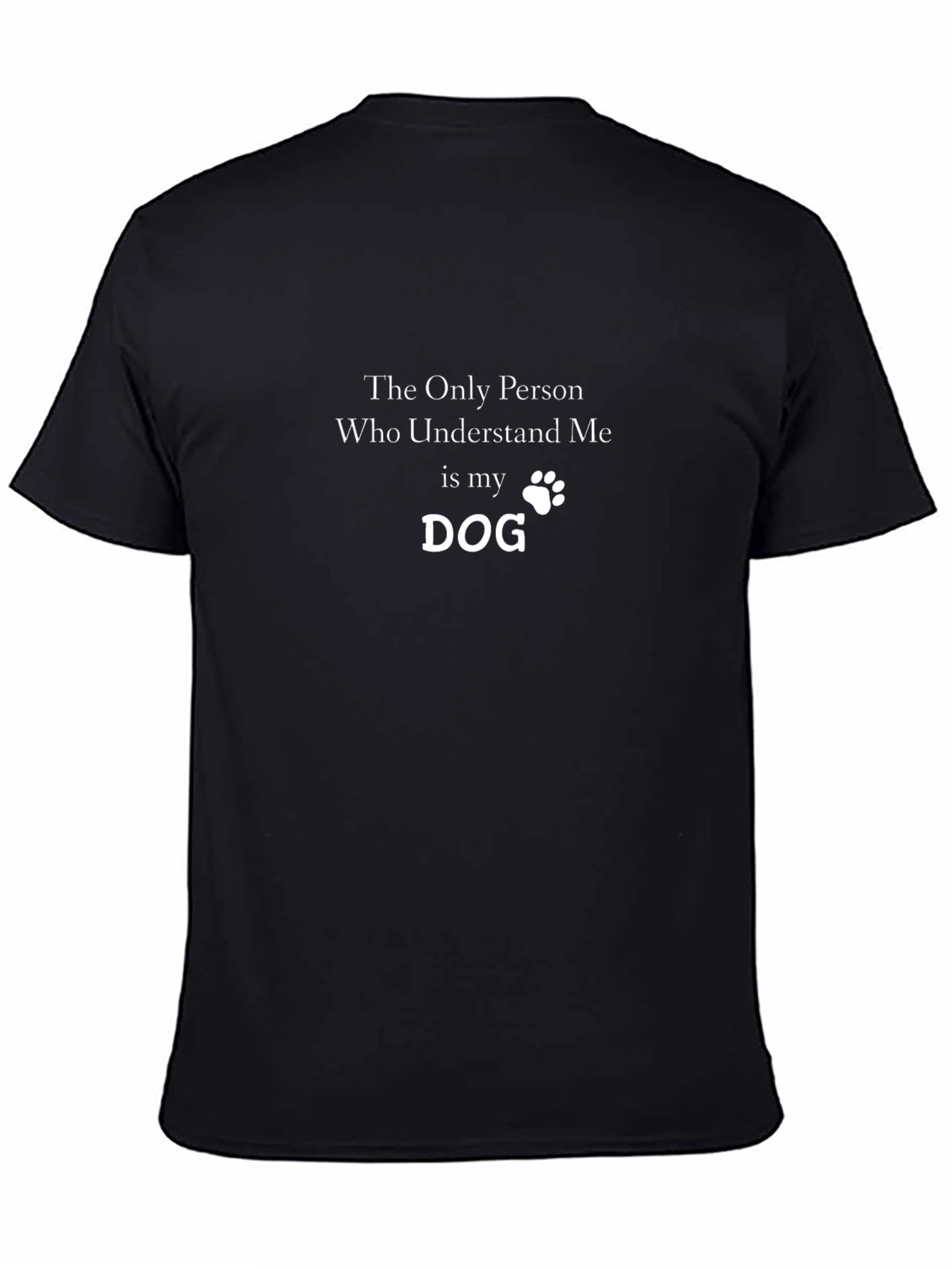 Dog Lover T-Shirt - Only My Dog Understands Me