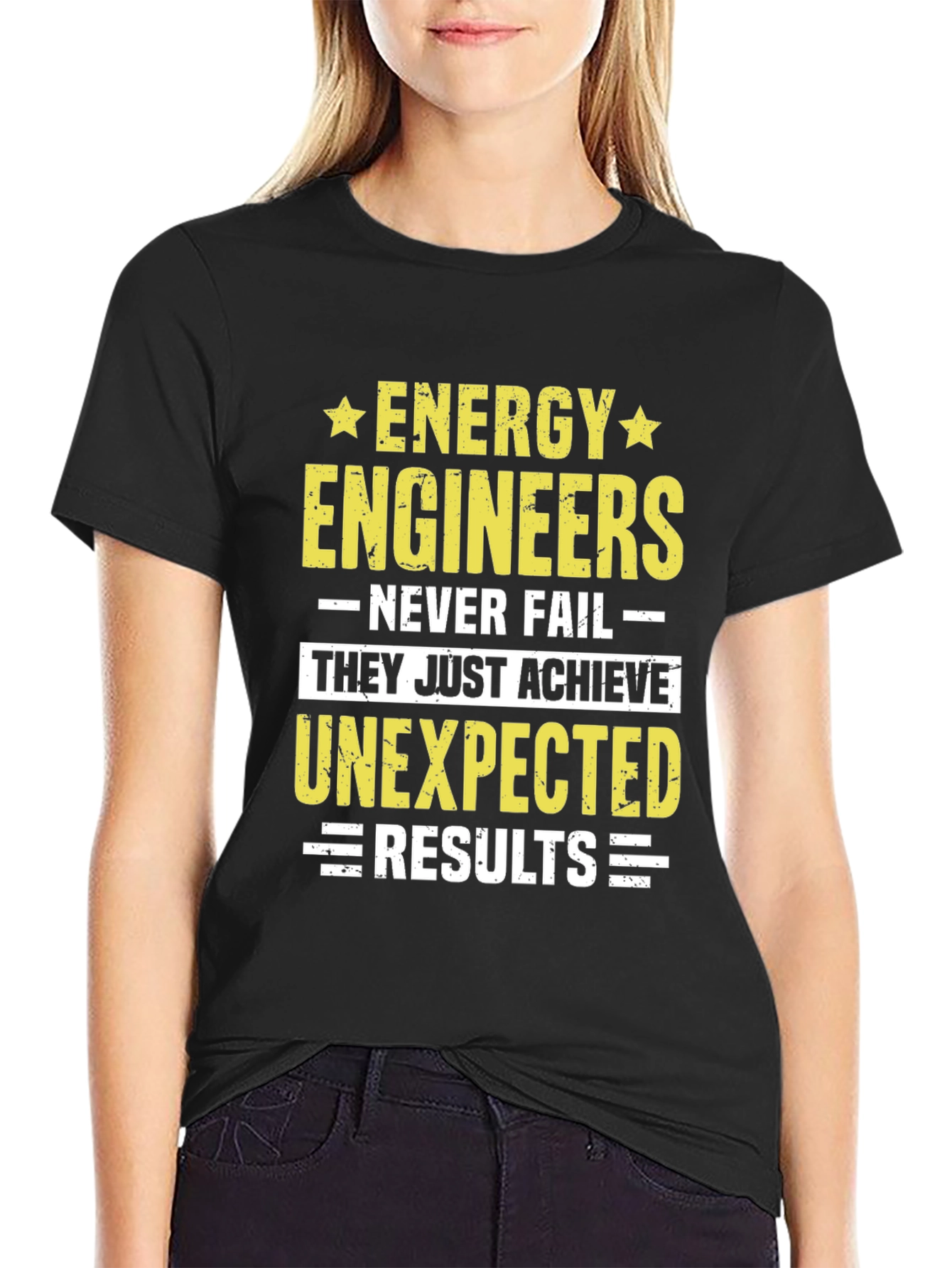 Energy Engineers T-Shirt: Never Fail Achieve Unexpected Results