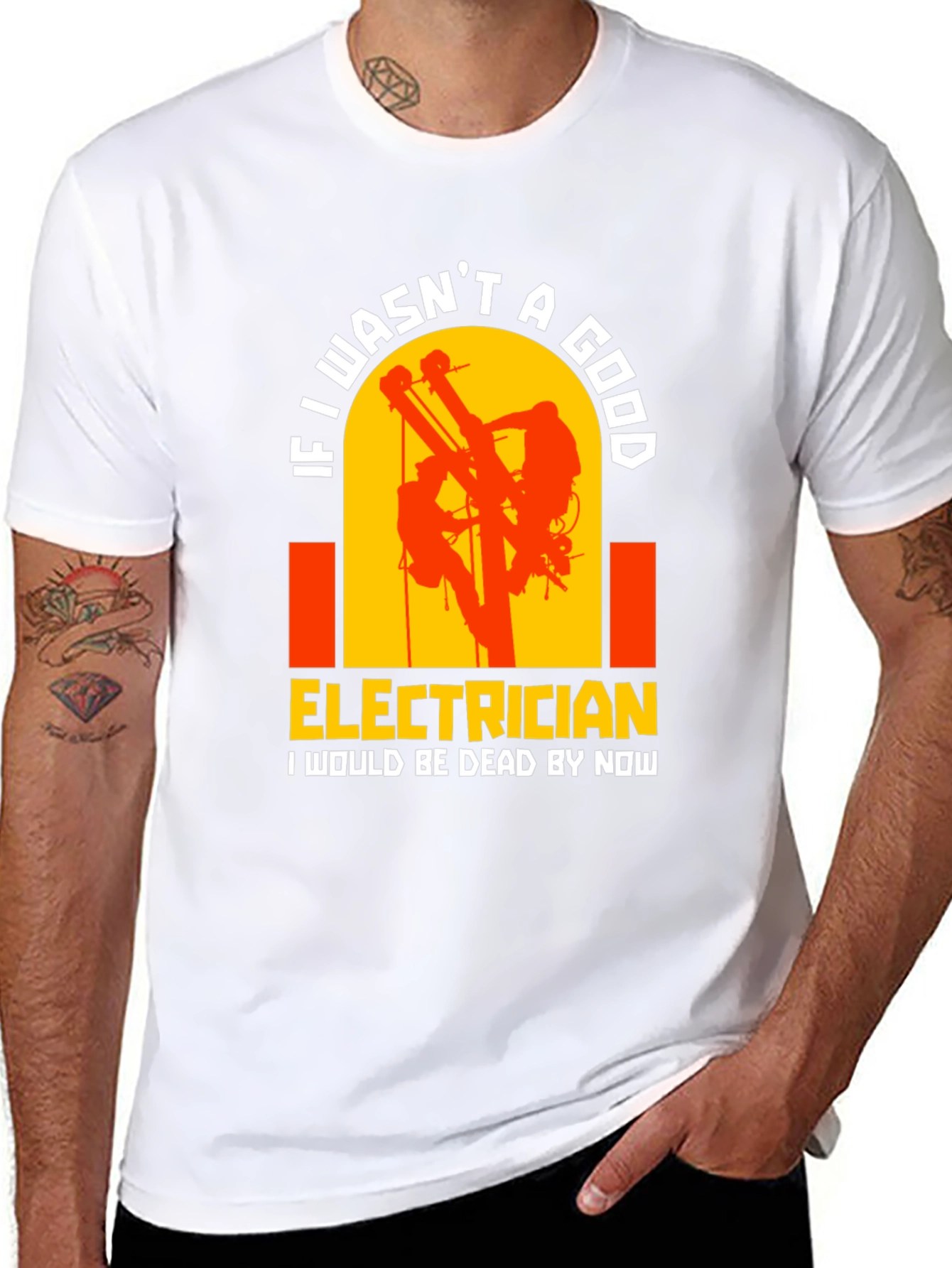 Electrician T-Shirt: If I wasnt A Good...