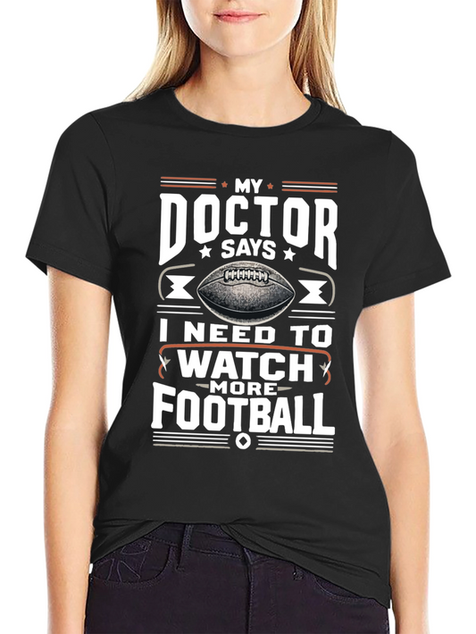 My Doctor Says Football T-Shirt
