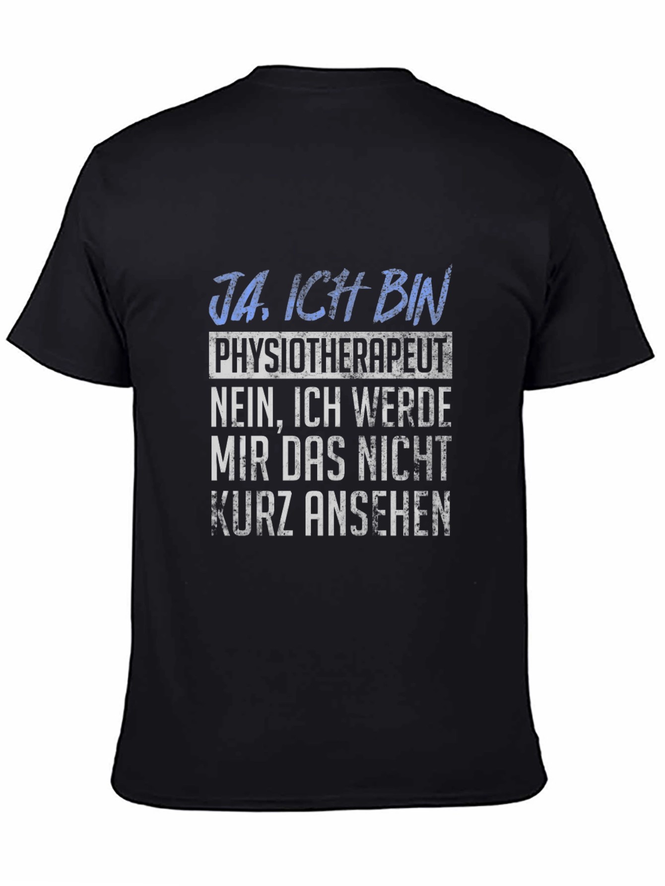 Physiotherapist T-Shirt - Ja Ich Bin