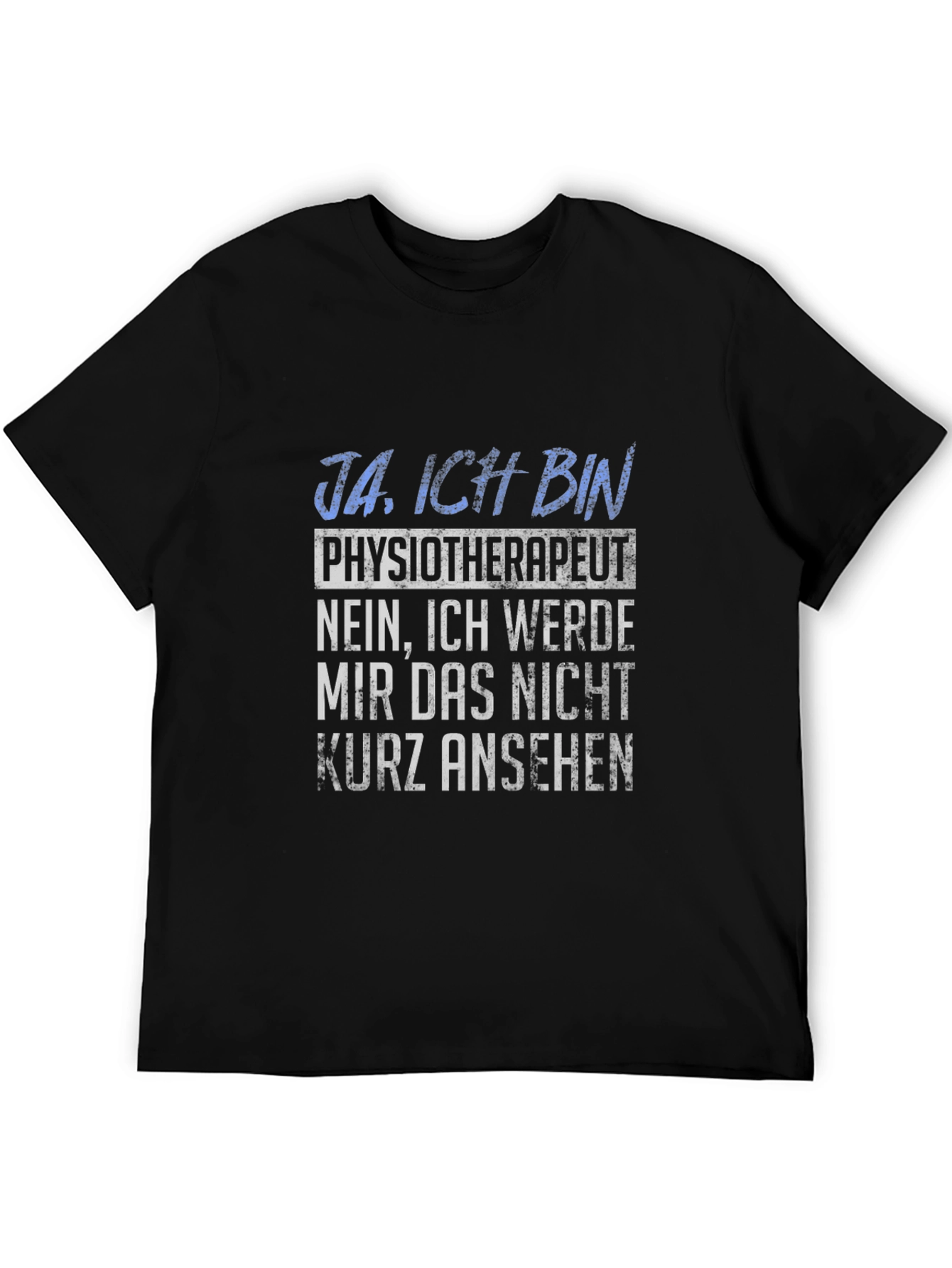 Physiotherapist T-Shirt - Ja Ich Bin