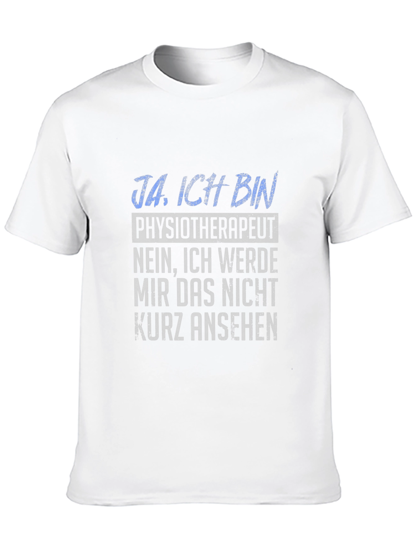 Physiotherapist T-Shirt - Ja Ich Bin