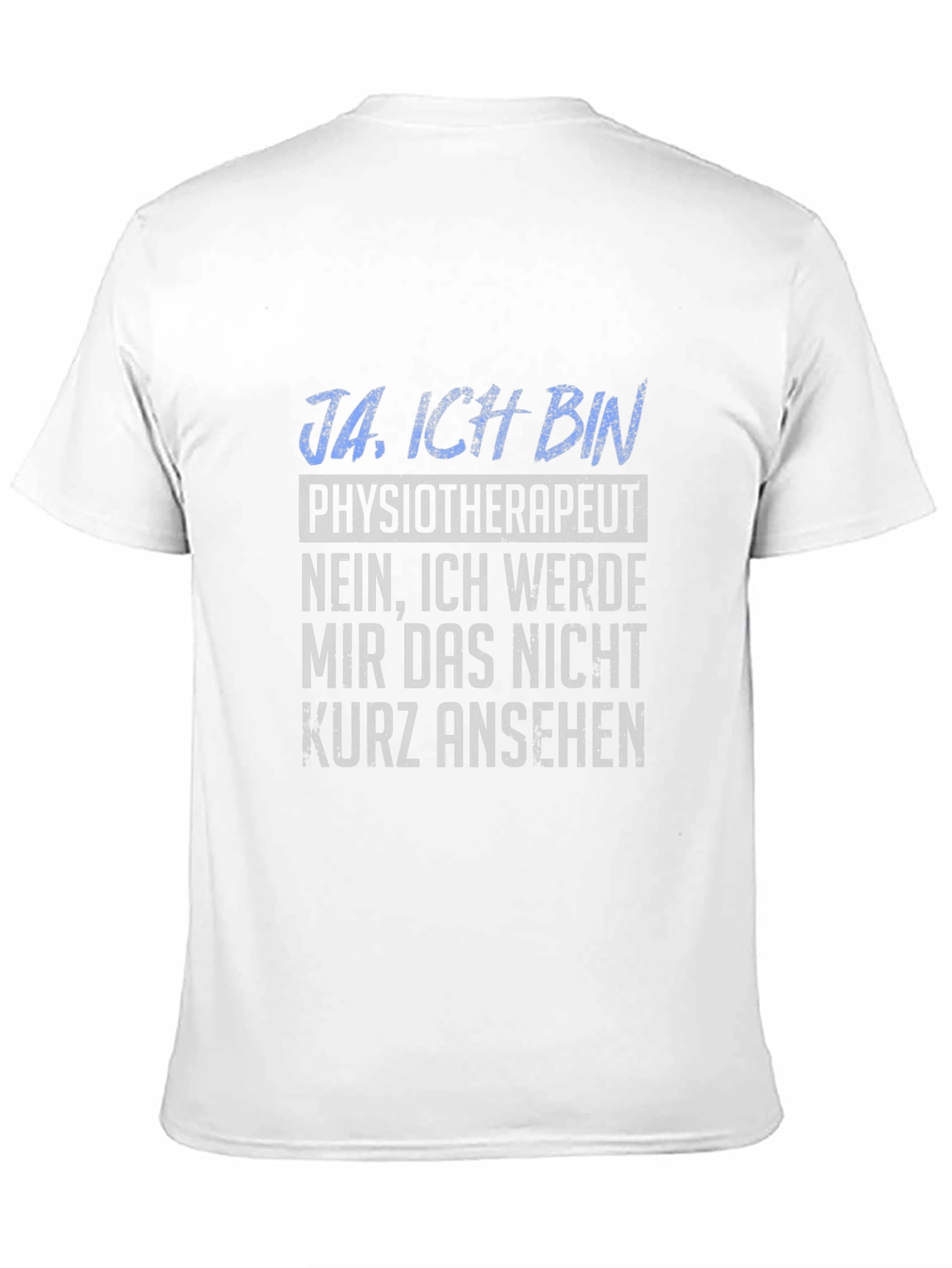 Physiotherapist T-Shirt - Ja Ich Bin