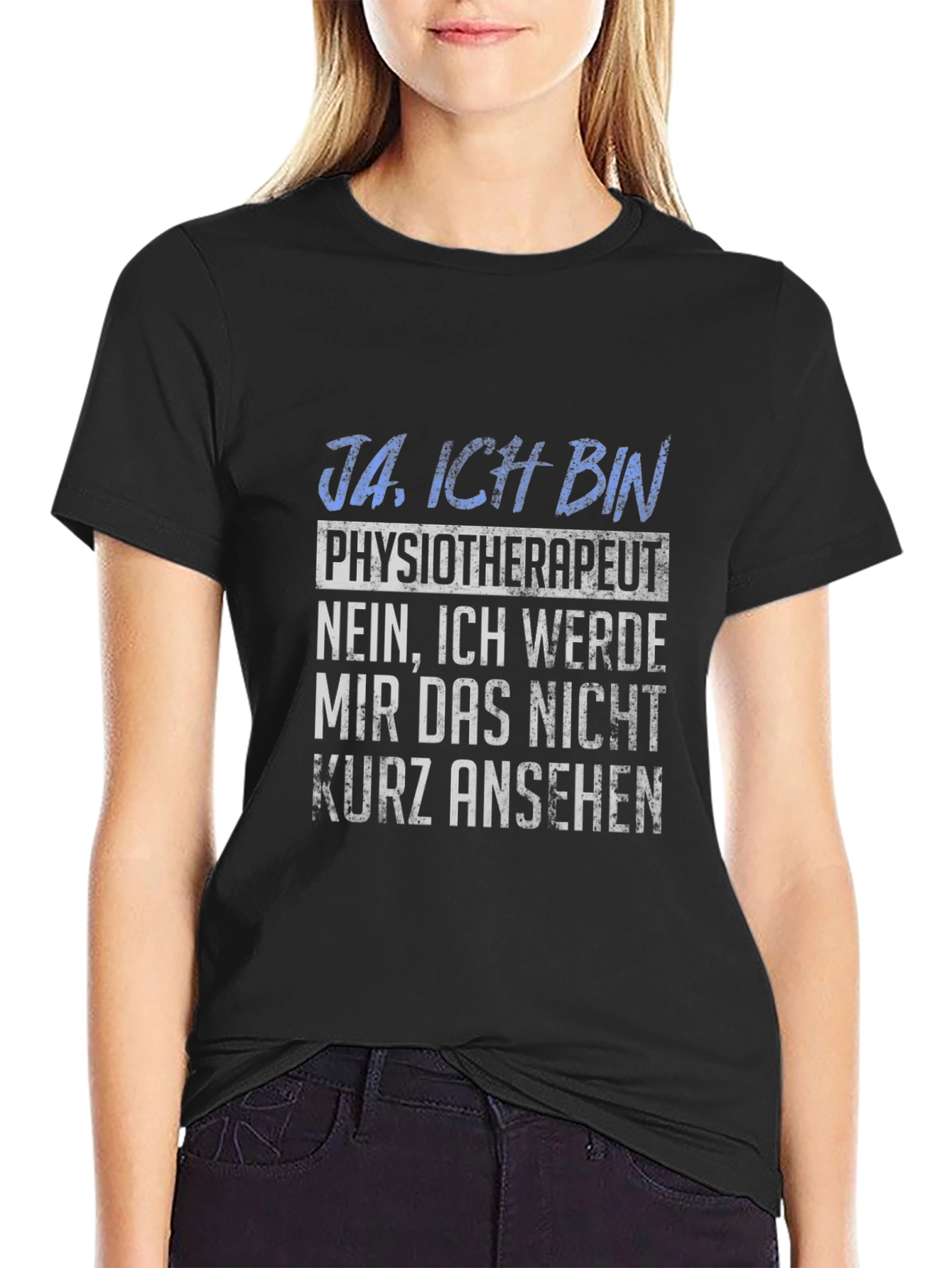 Physiotherapist T-Shirt - Ja Ich Bin