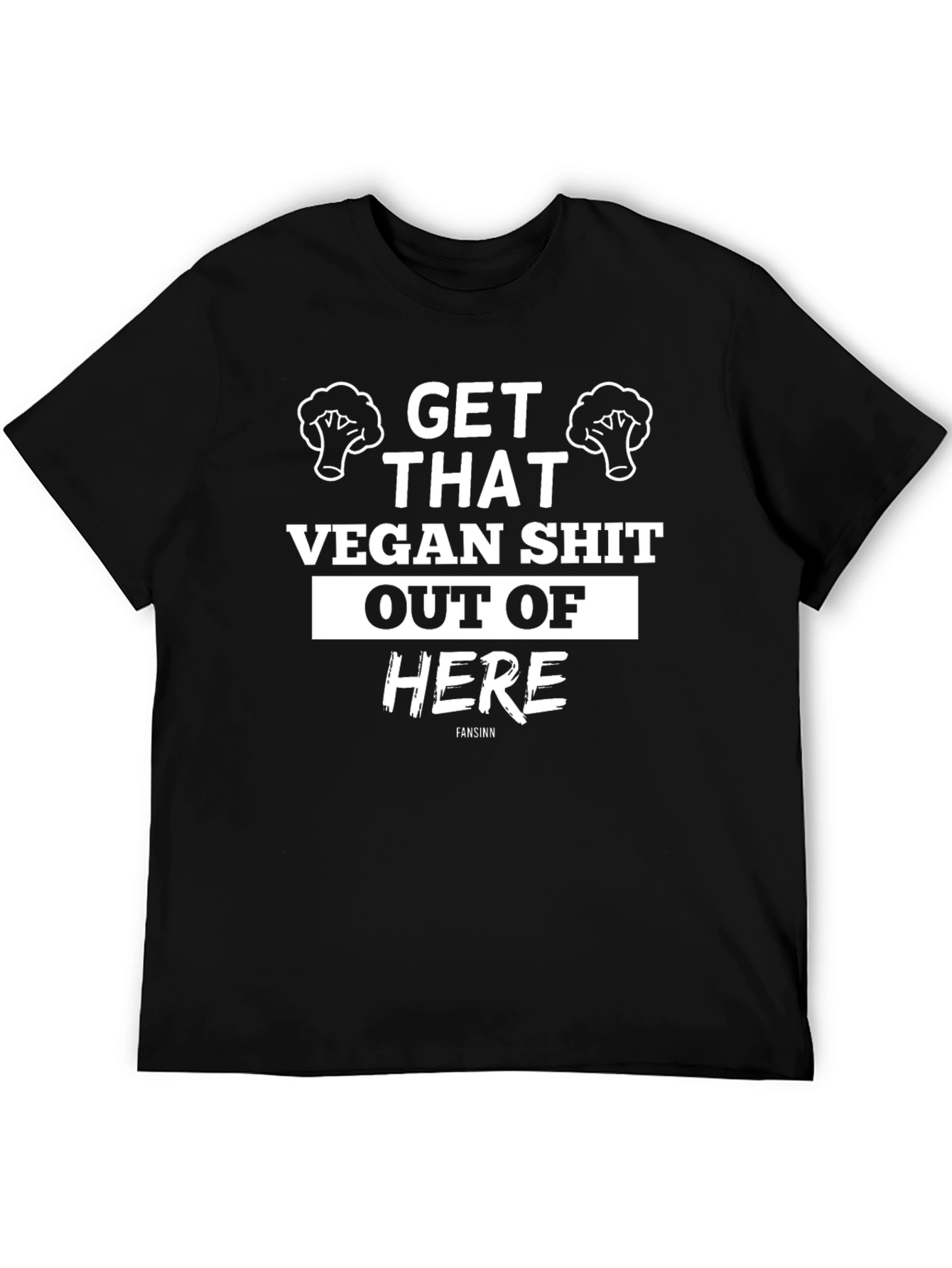 Get That Vegan Shit Out Of Here Funny T-Shirt
