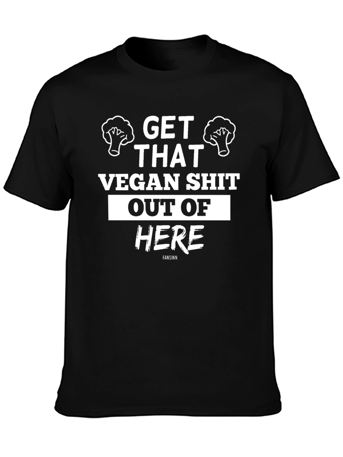 Get That Vegan Shit Out Of Here Funny T-Shirt