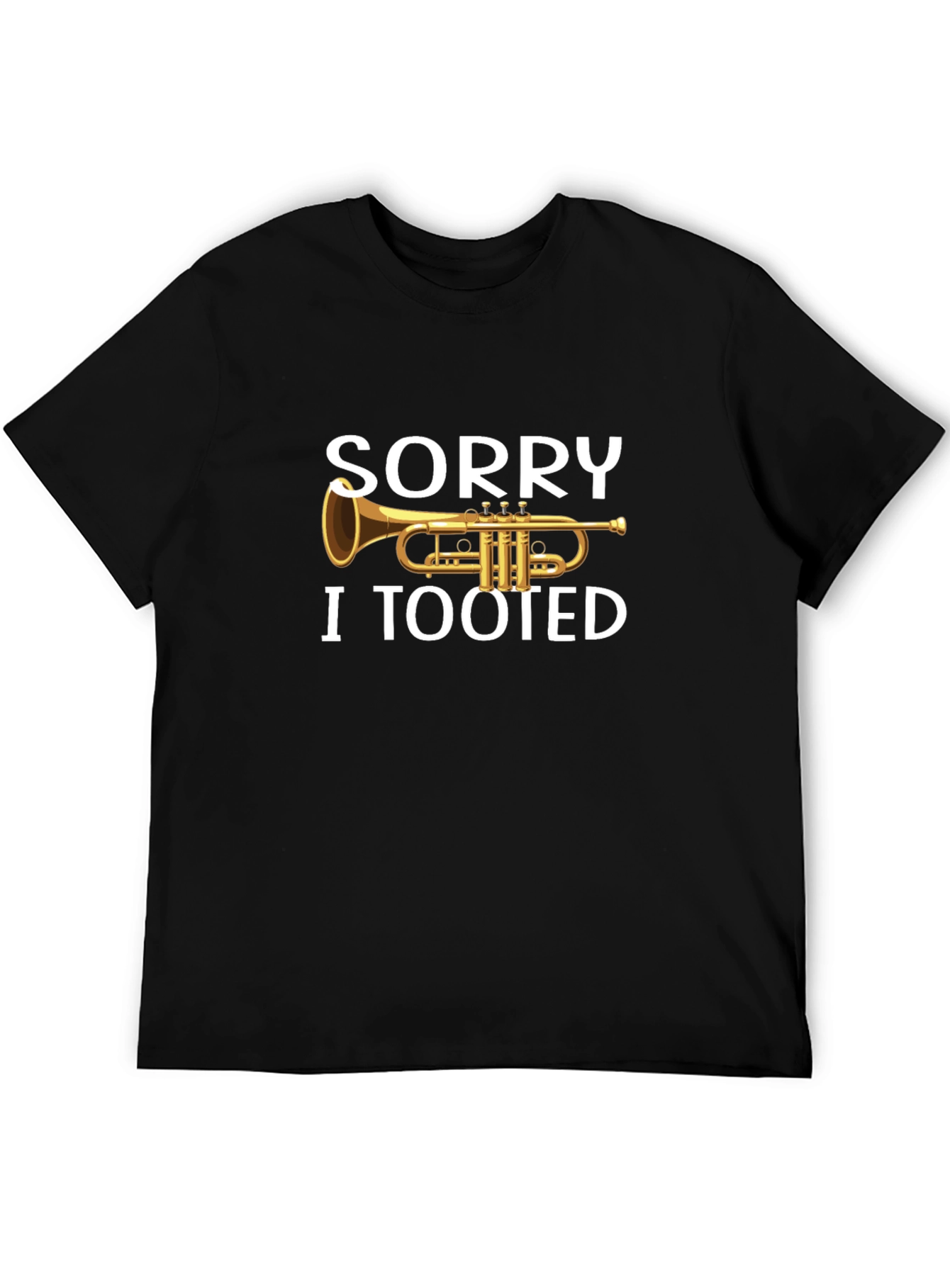 Funny Trumpet Sorry I Tooted T-Shirt