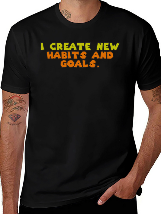 Motivational T-Shirt: Create New Habits & Goals