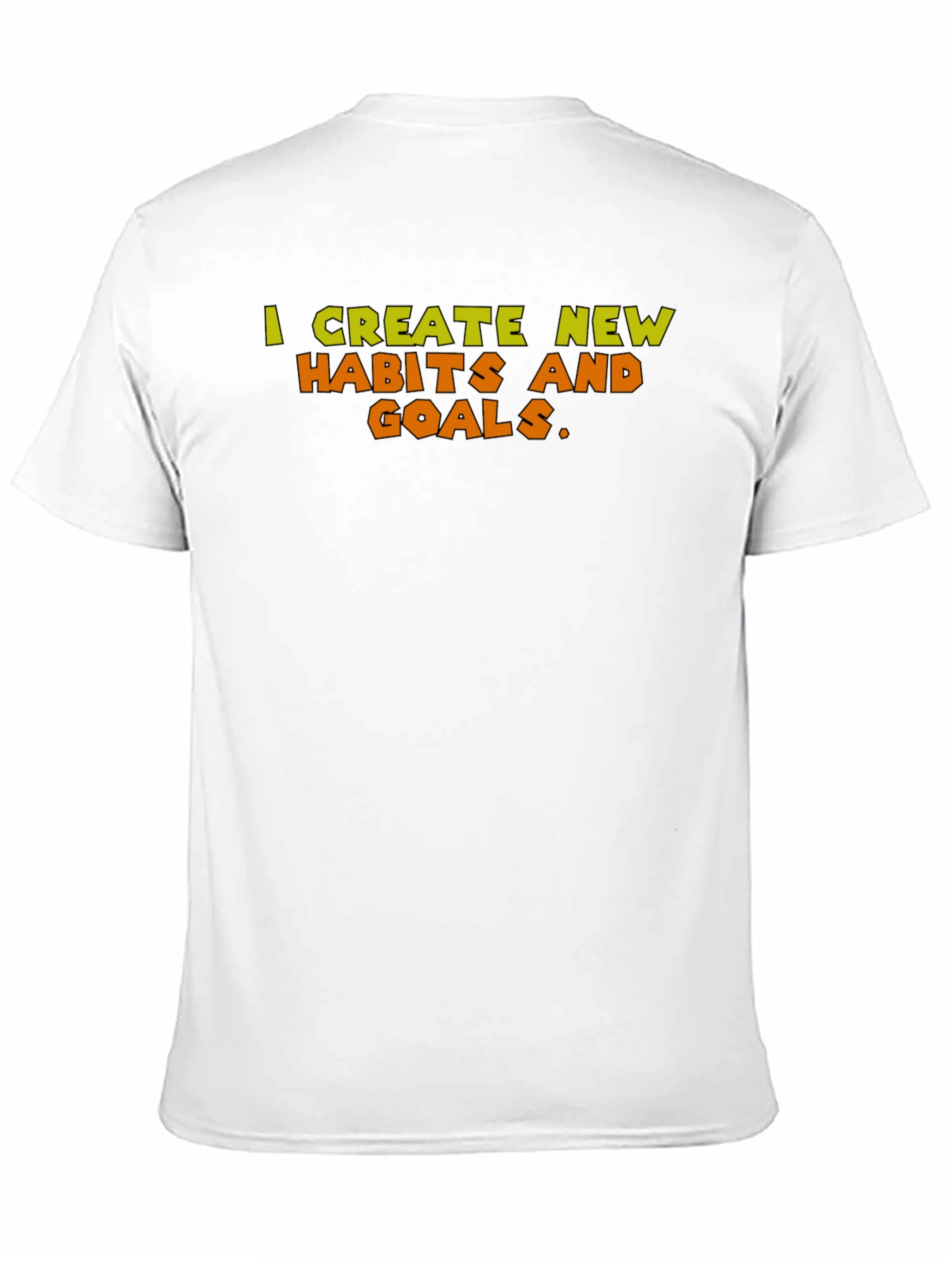 Motivational T-Shirt: Create New Habits & Goals