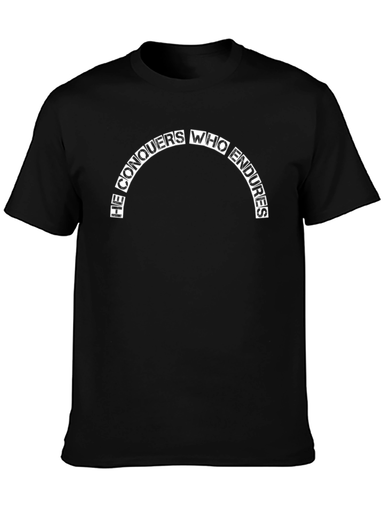 He Conquers Who Endures Black T-Shirt