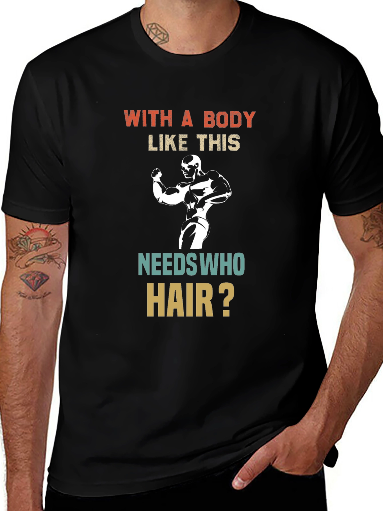 Funny Bodybuilder T-Shirt - Who Needs Hair?