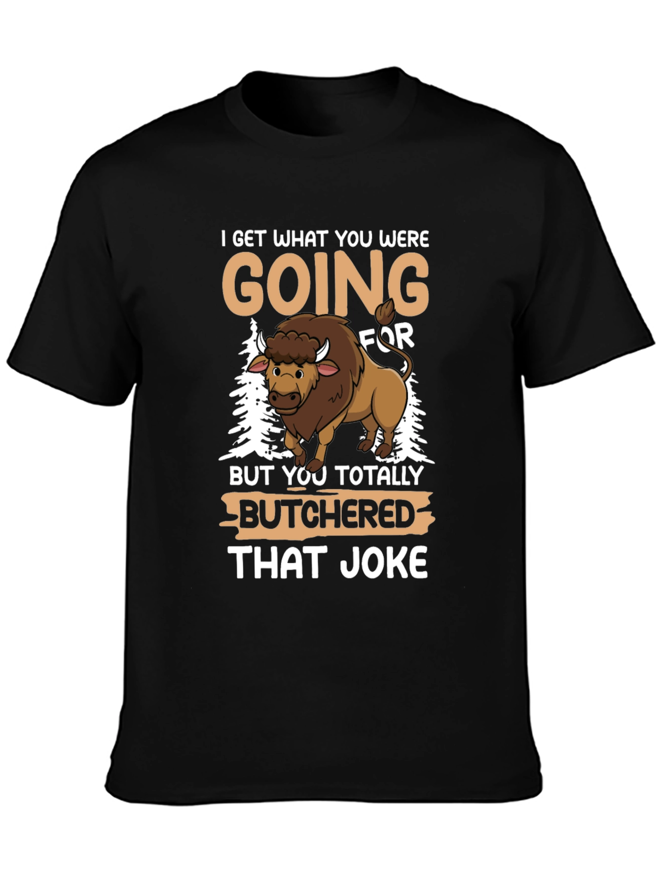 Butchered Joke T-Shirt - Funny Graphic Tee