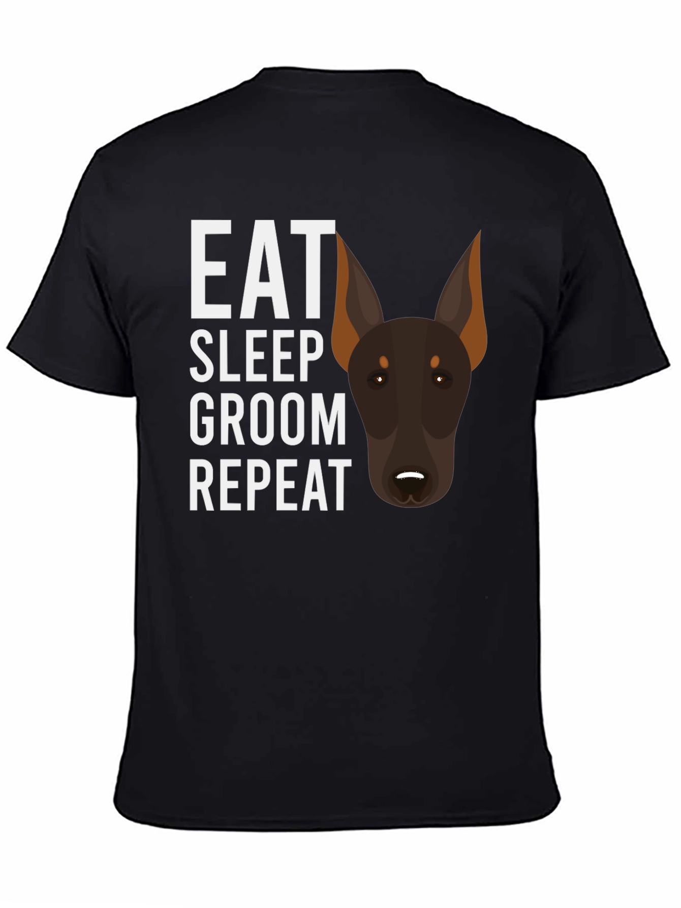 Eat Sleep Groom Repeat Doberman T-Shirt