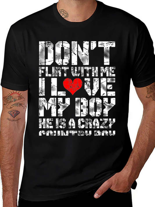 Dont Flirt With Me I Love My Boy Graphic T-Shirt