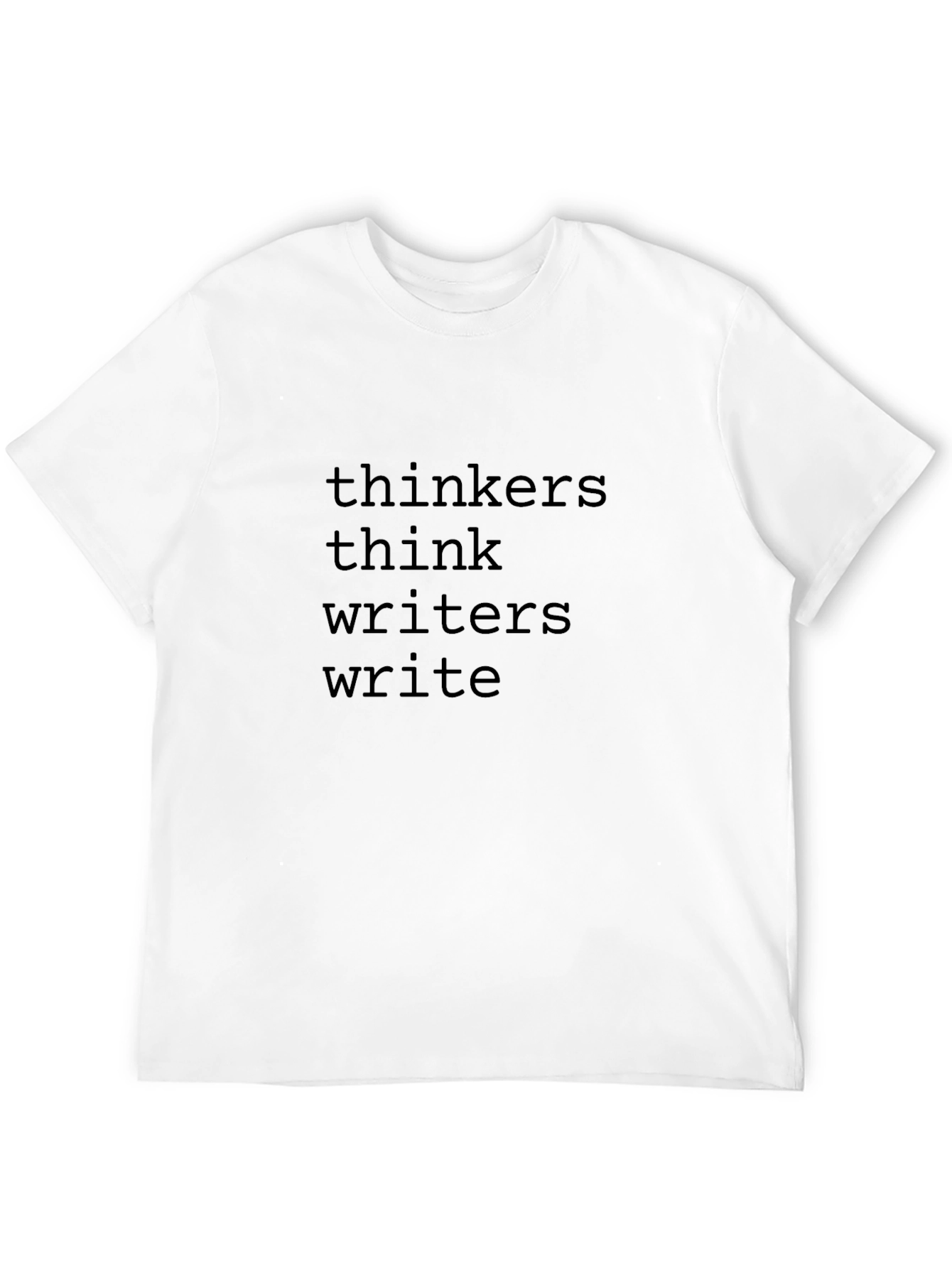 Thinkers Think Writers Write Graphic Tee