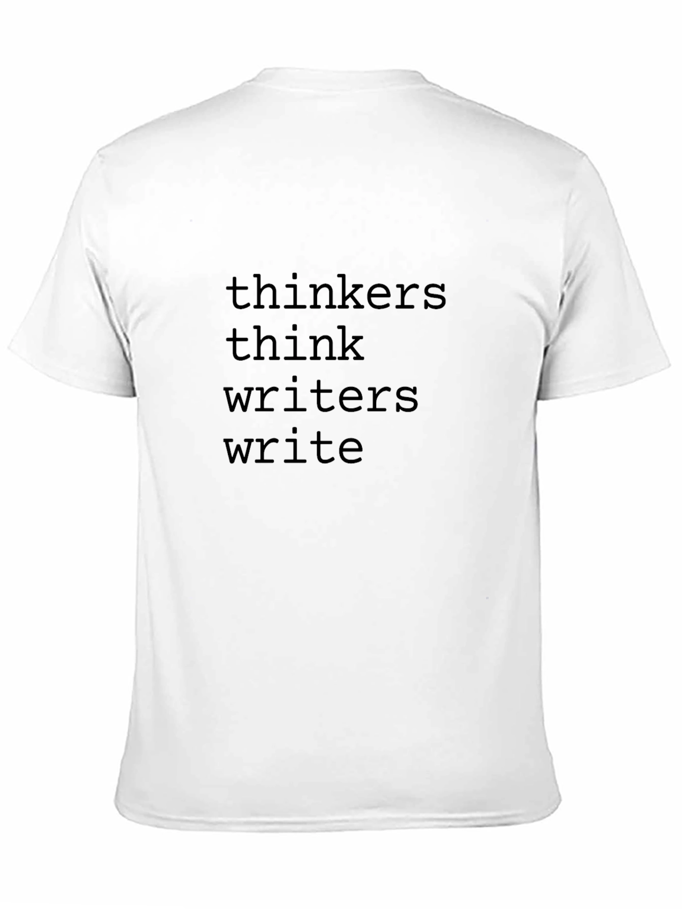 Thinkers Think Writers Write Graphic Tee