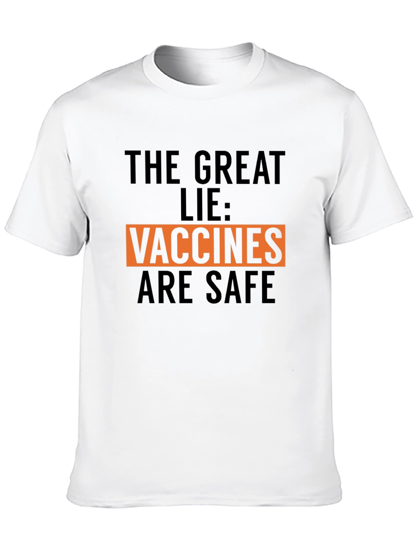 The Great Lie: Vaccines Are Safe Black T-Shirt