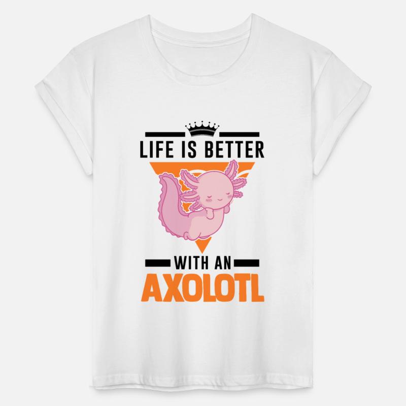 Life Is Better With An Axolotl Salamander