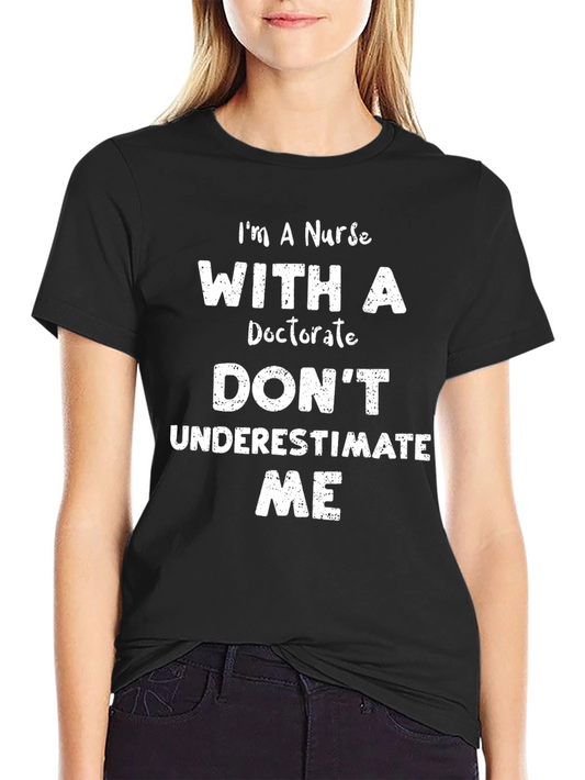 Im a Nurse With a Doctorate T-Shirt