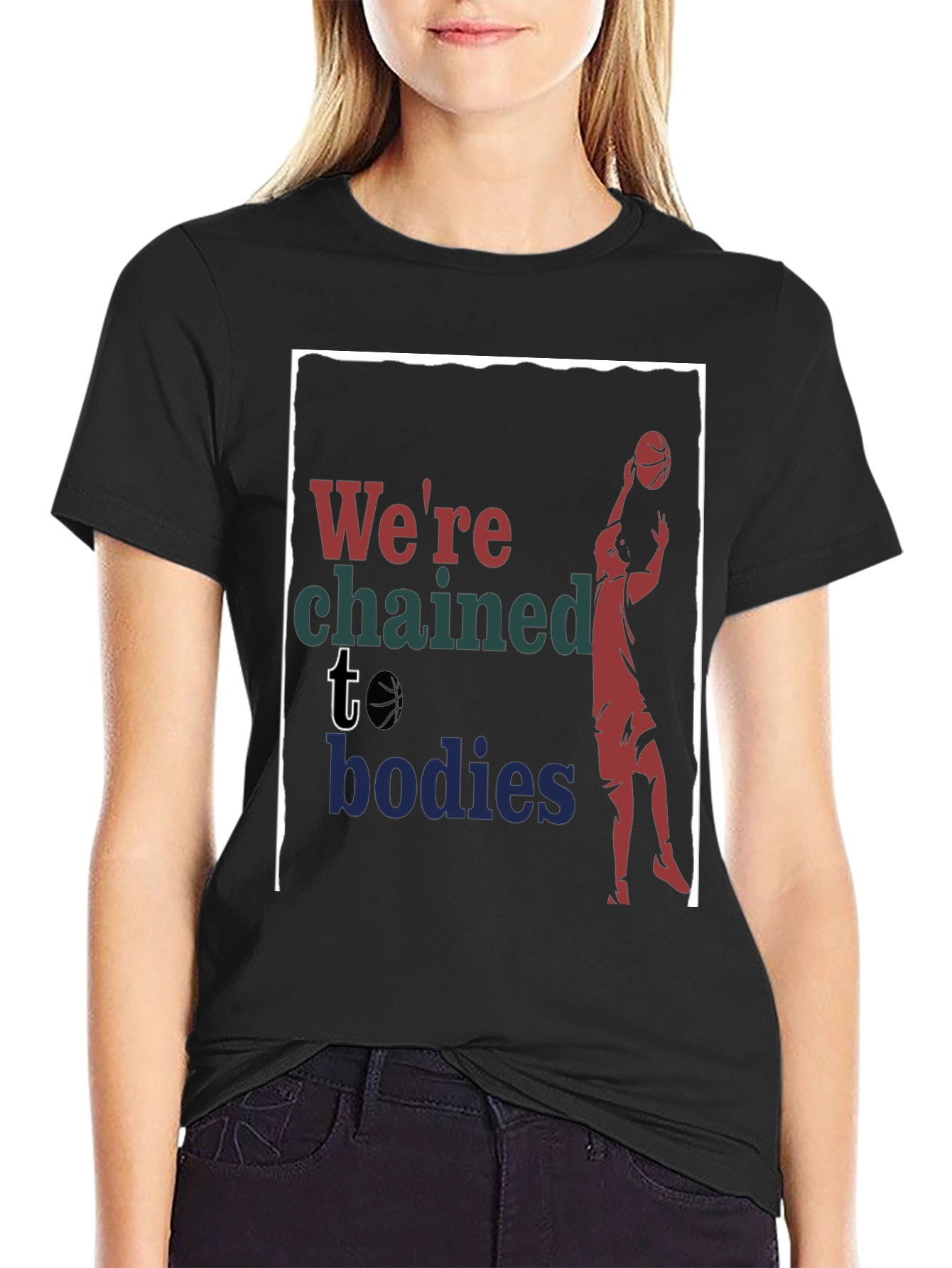 Were Chained to Bodies Graphic T-Shirt