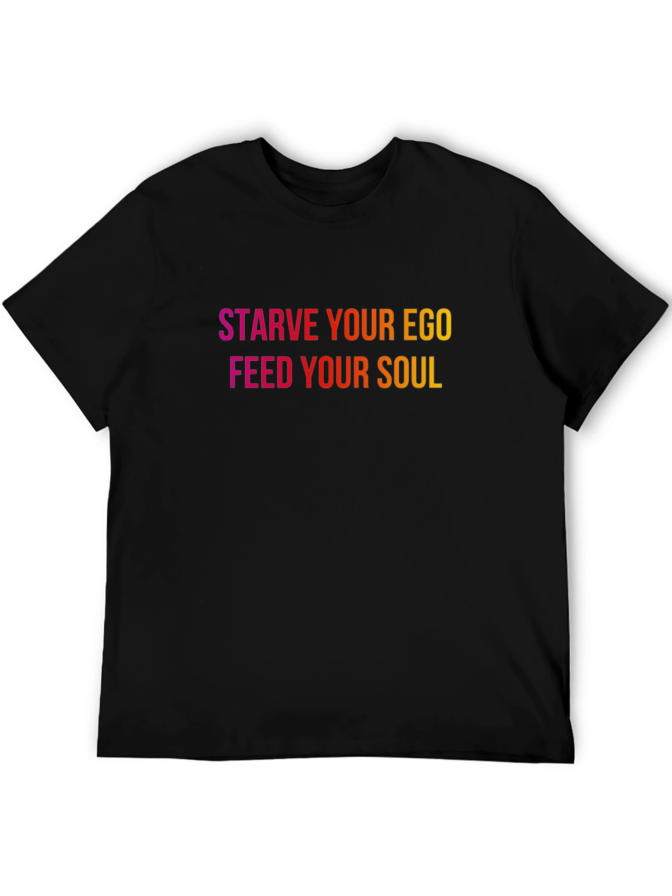 Starve Your Ego Feed Your Soul Graphic Tee
