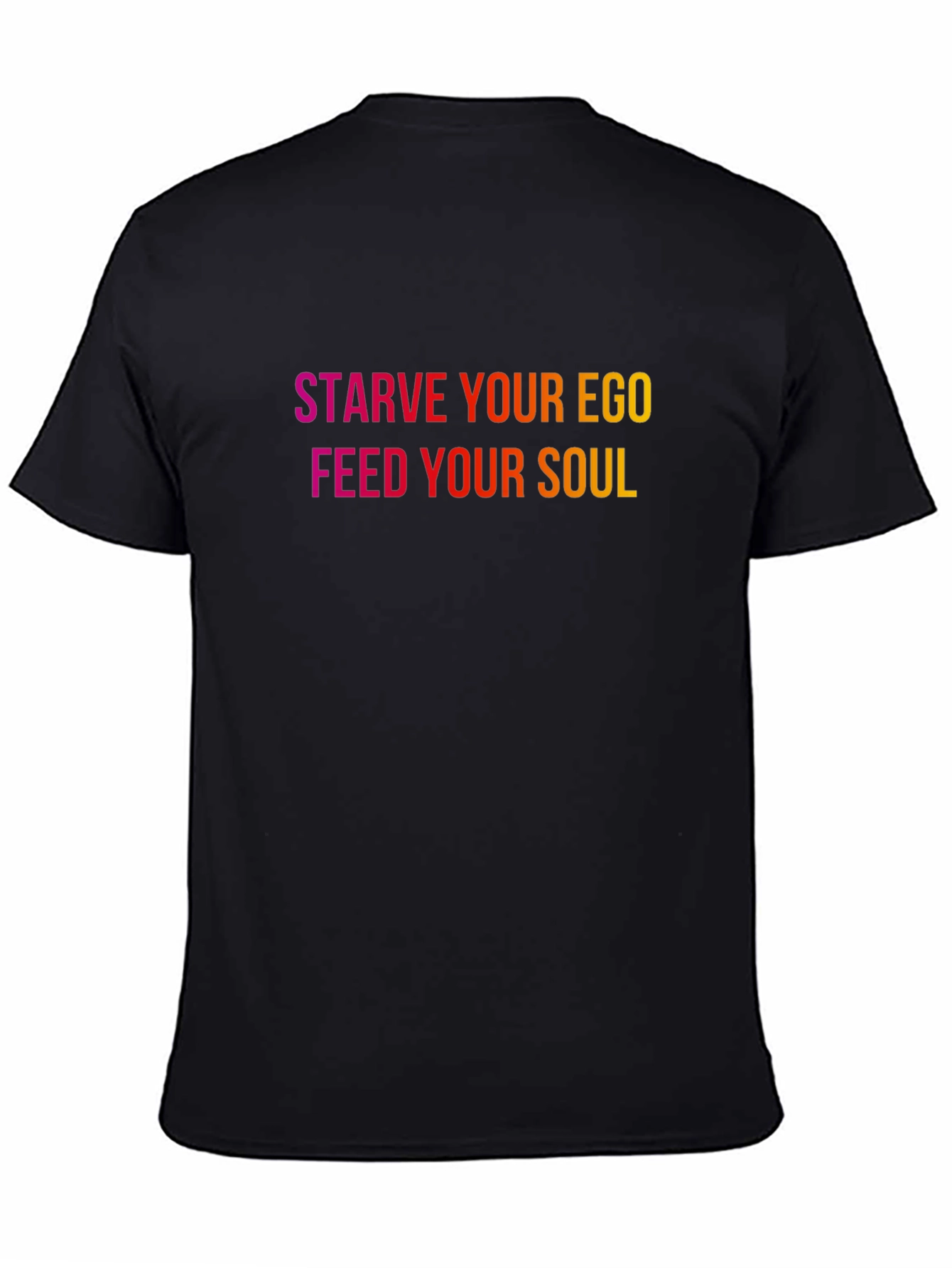 Starve Your Ego Feed Your Soul Graphic Tee