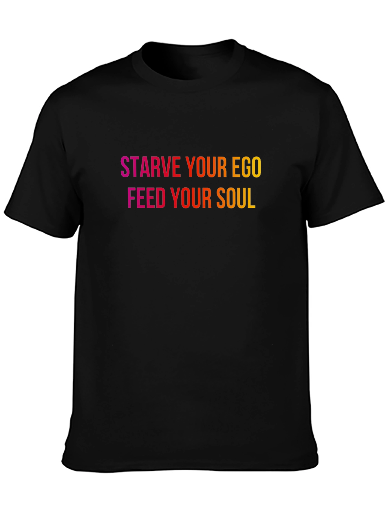 Starve Your Ego Feed Your Soul Graphic Tee