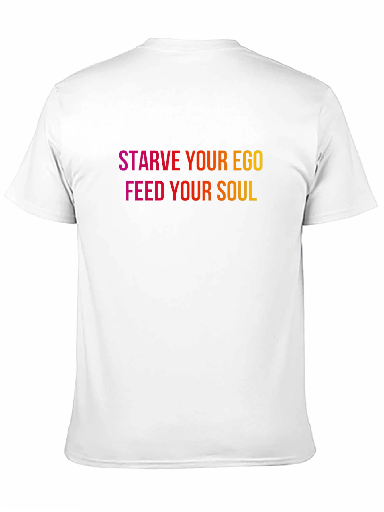Starve Your Ego Feed Your Soul Graphic Tee